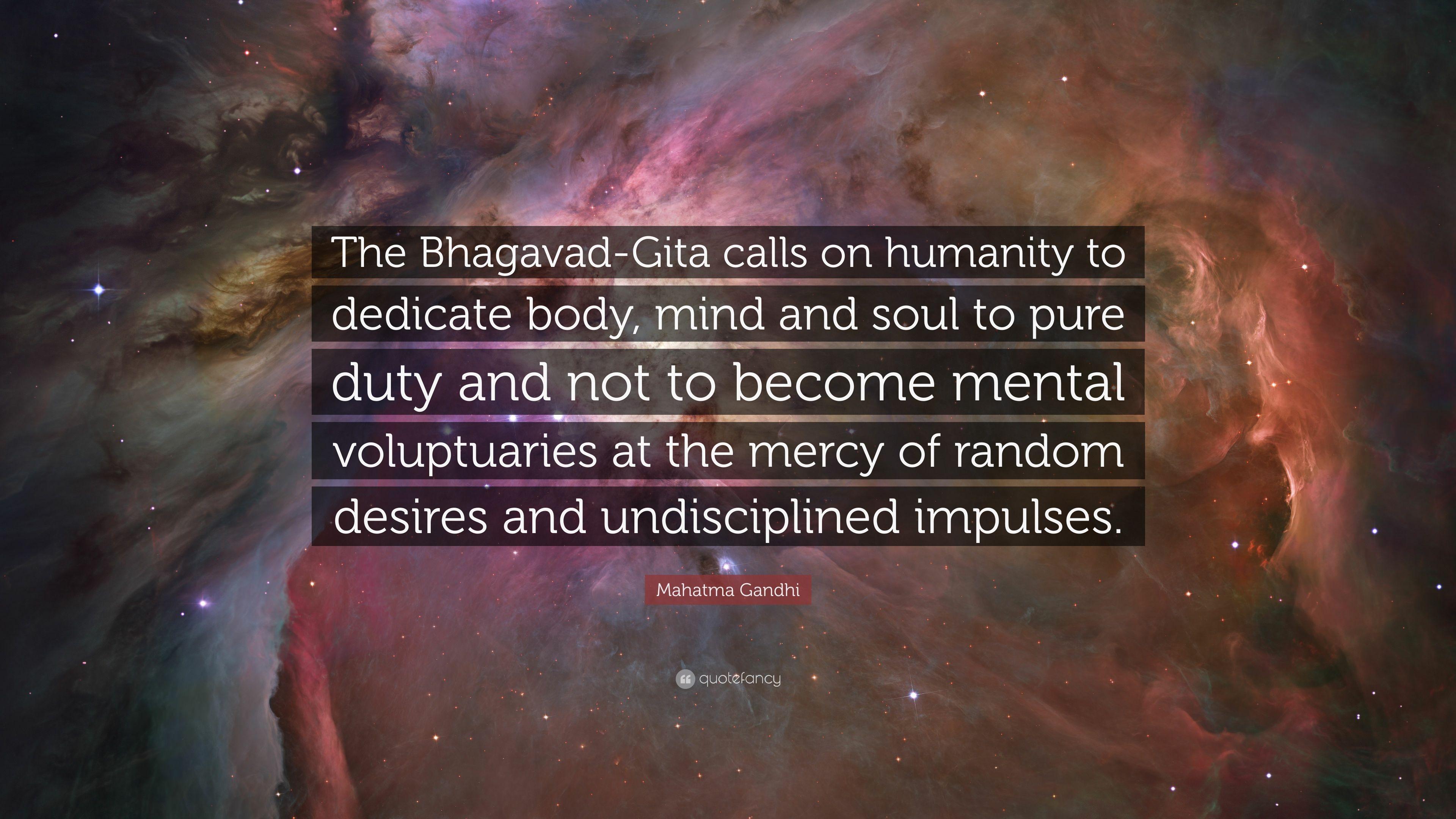 Mahatma Gandhi Quote: “The Bhagavad Gita Calls On Humanity To