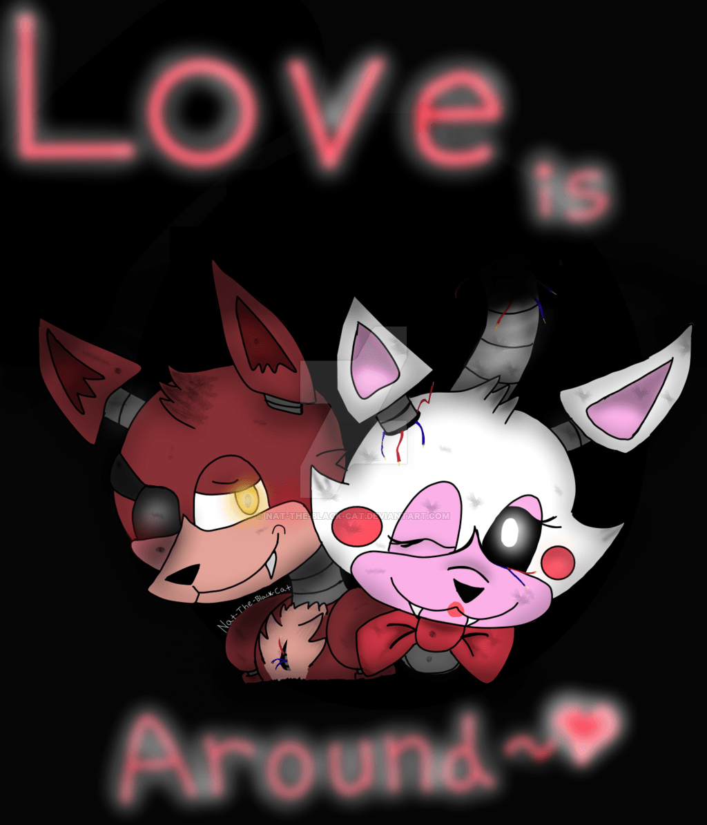 Love Is Around (Foxy X Mangle) By Nat The Black Cat