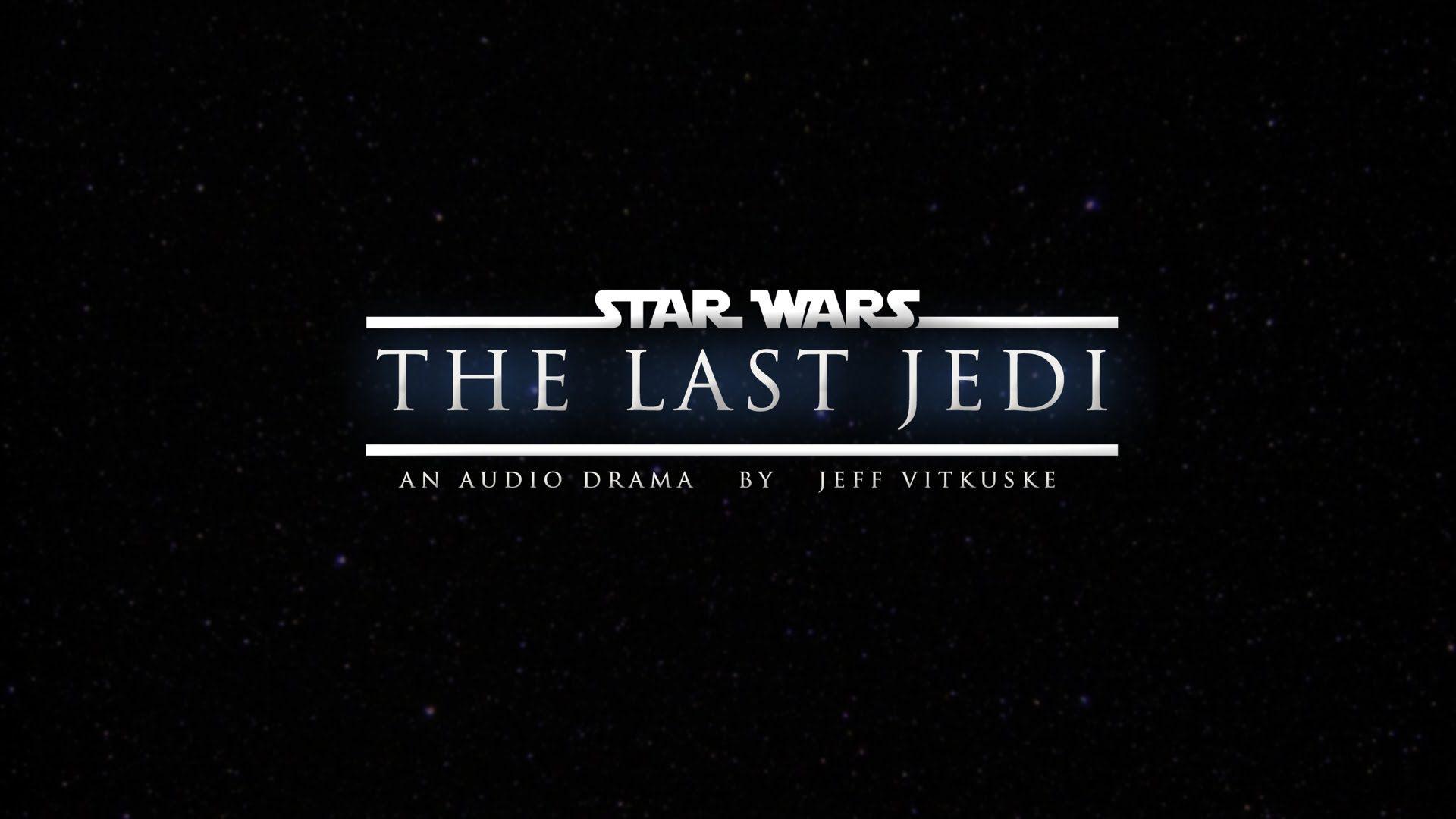 The Last Jedi Star Wars Audio Drama