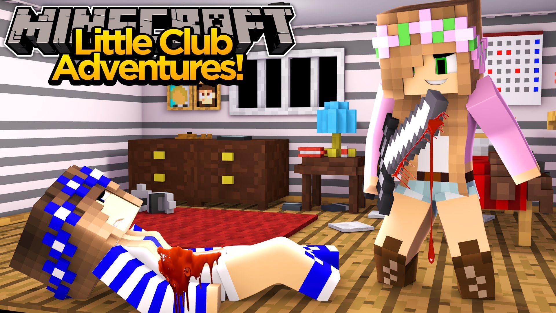 Minecraft Little club Adventures Kelly Murders Little