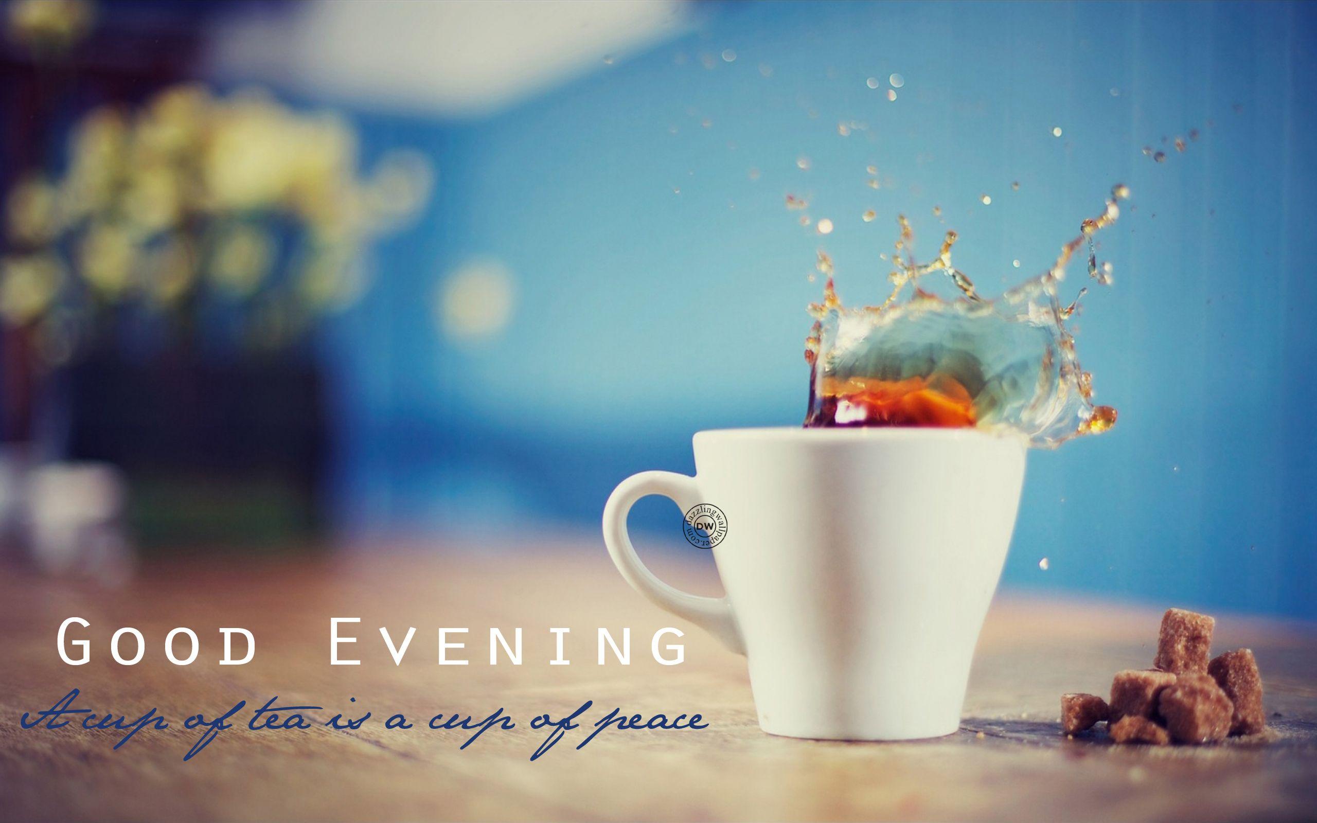 Evening quote and wishes with cup of Tea Good Evening, HD