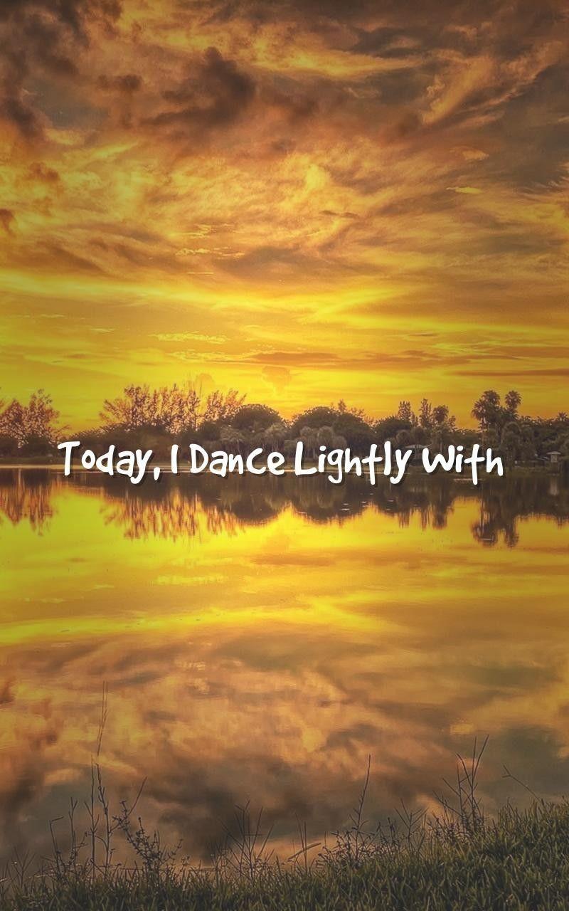 life changing, dance Quotes Wallpaper, I Dance Lightly