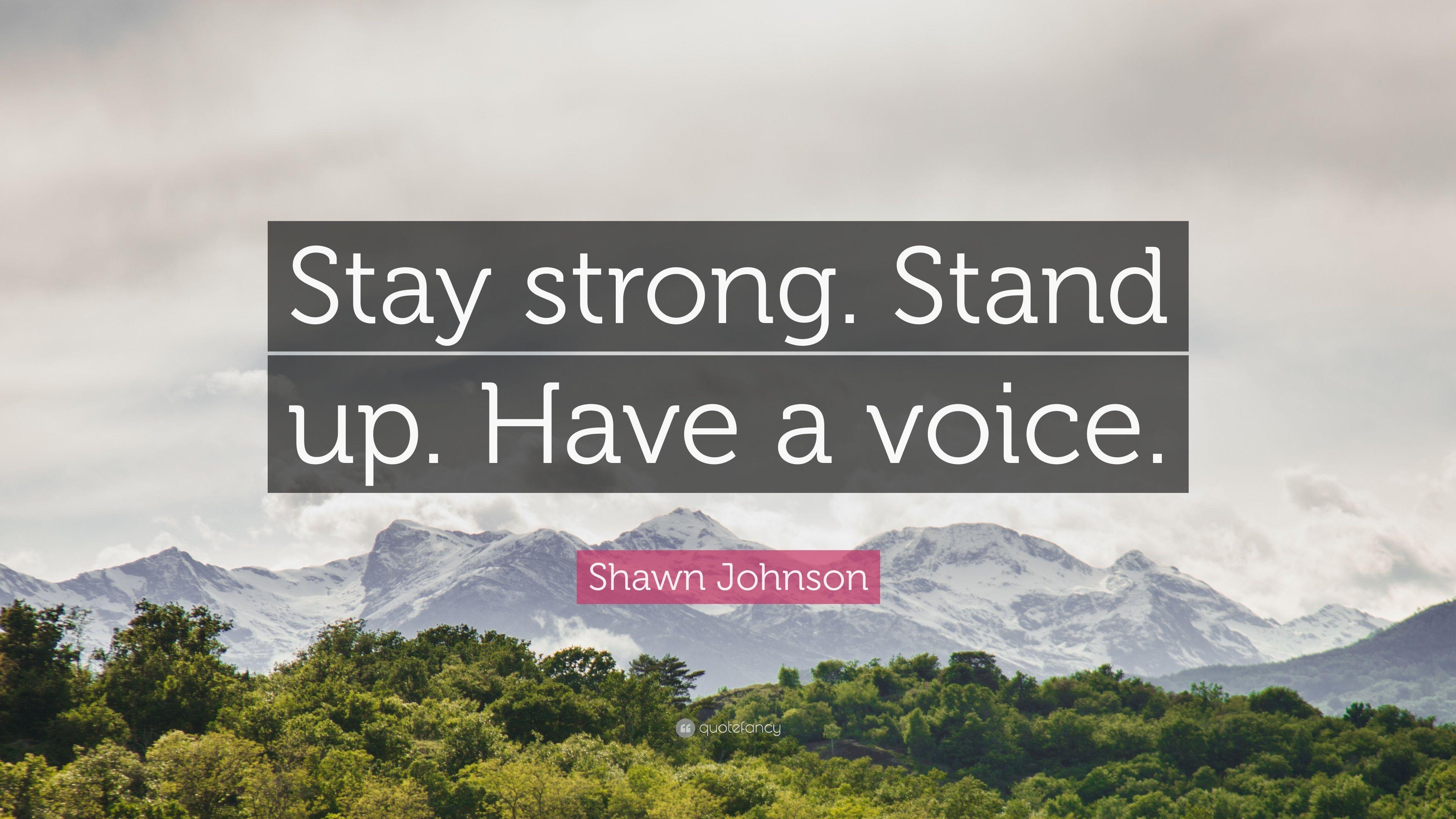 Shawn Johnson Quote: “Stay strong. Stand up. Have a voice.” (10 wallpaper)