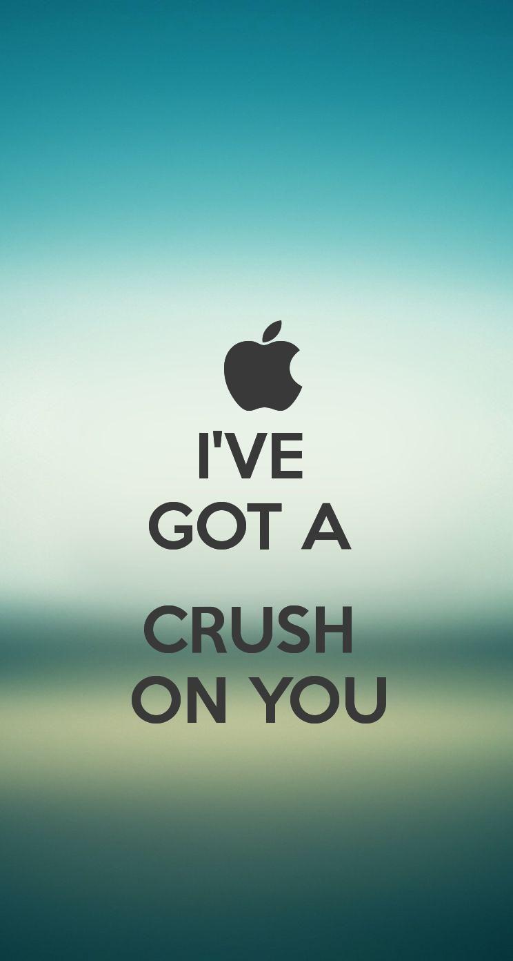 The I'VE GOT A CRUSH ON YOU #iPhone5 #Wallpaper I just made