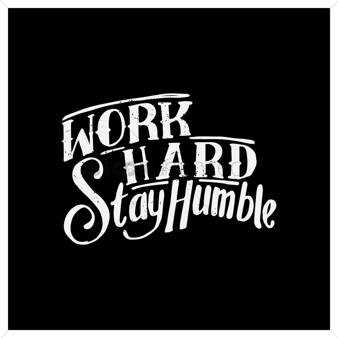 Work hard stay humble quote Vector Image