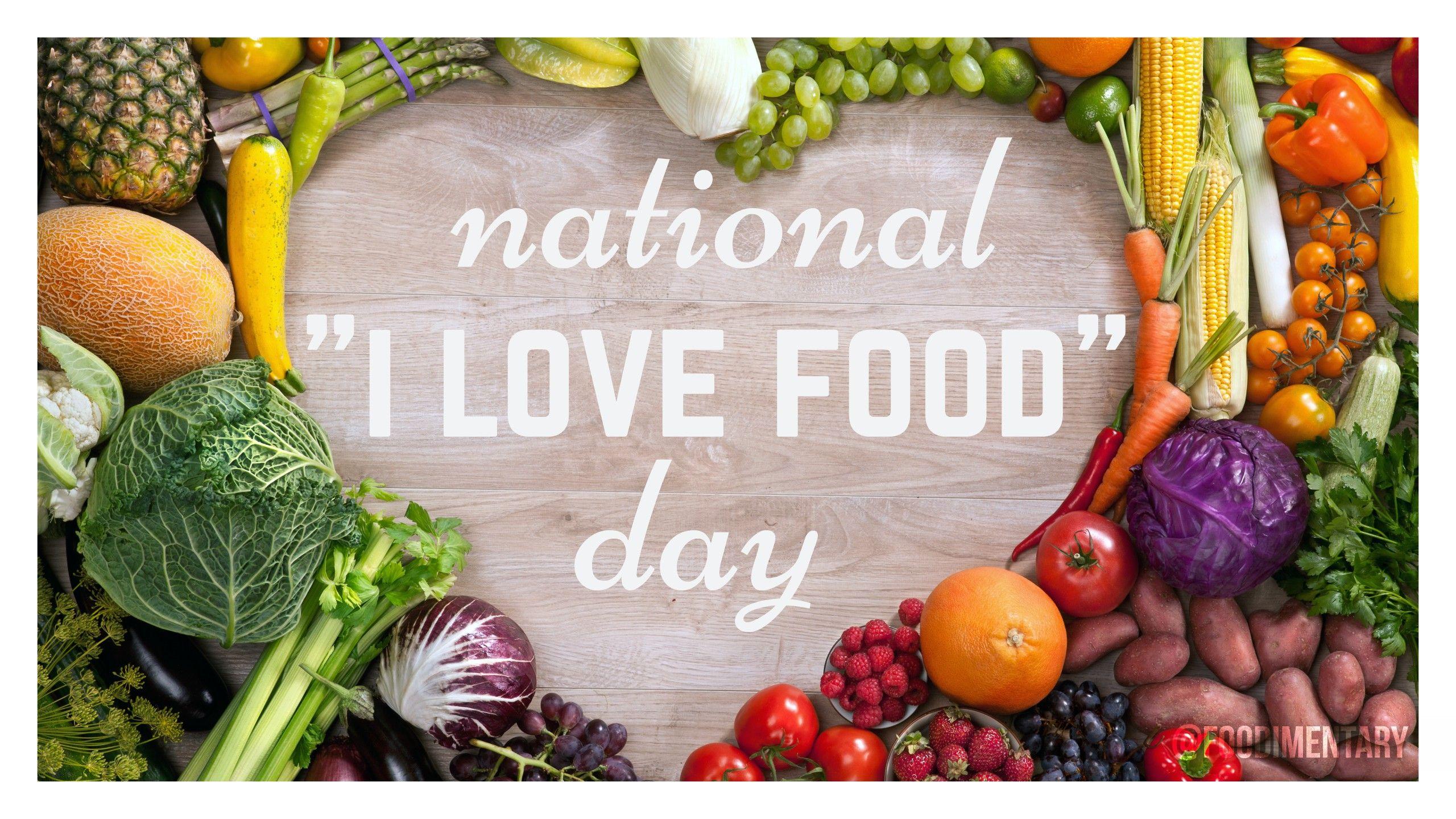 September 9th is National “I Love Food” Day!. Foodimentary