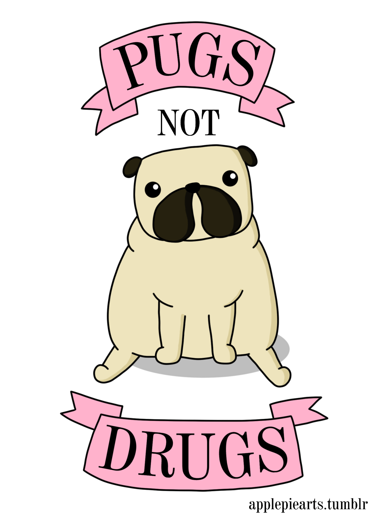 PUGS NOT DRUGS (redbubble//instagram). pugs