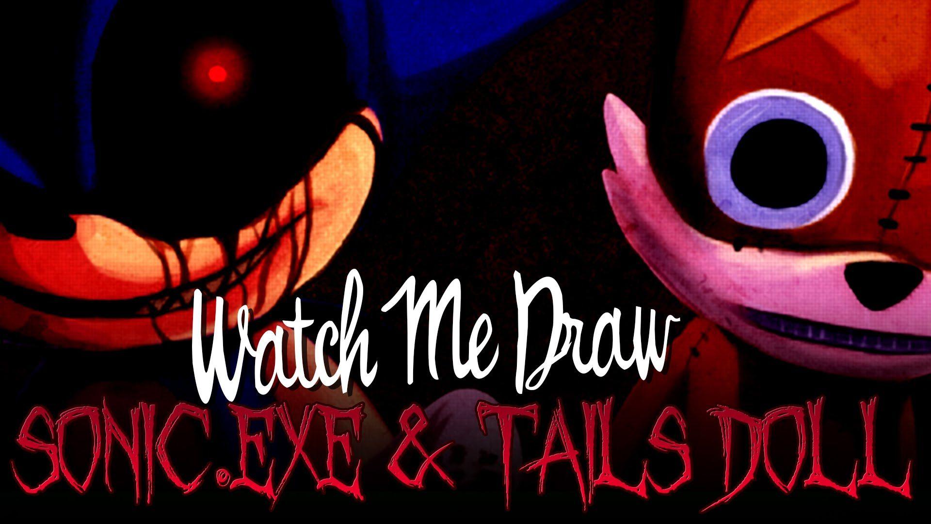 Watch Me Draw: Sonic.exe & Tails Doll
