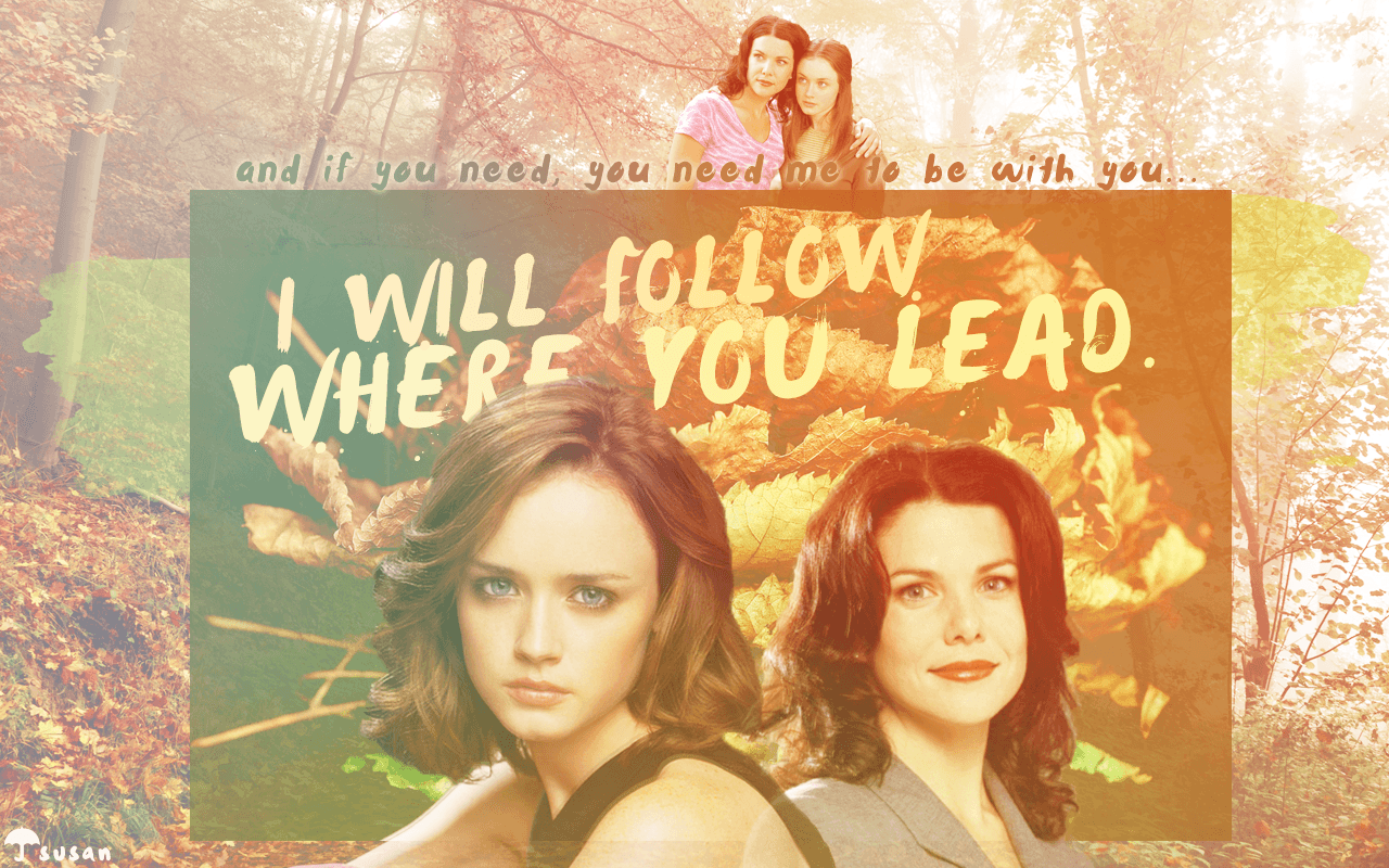 WALLPAPER: I Will Follow (Gilmore Girls)