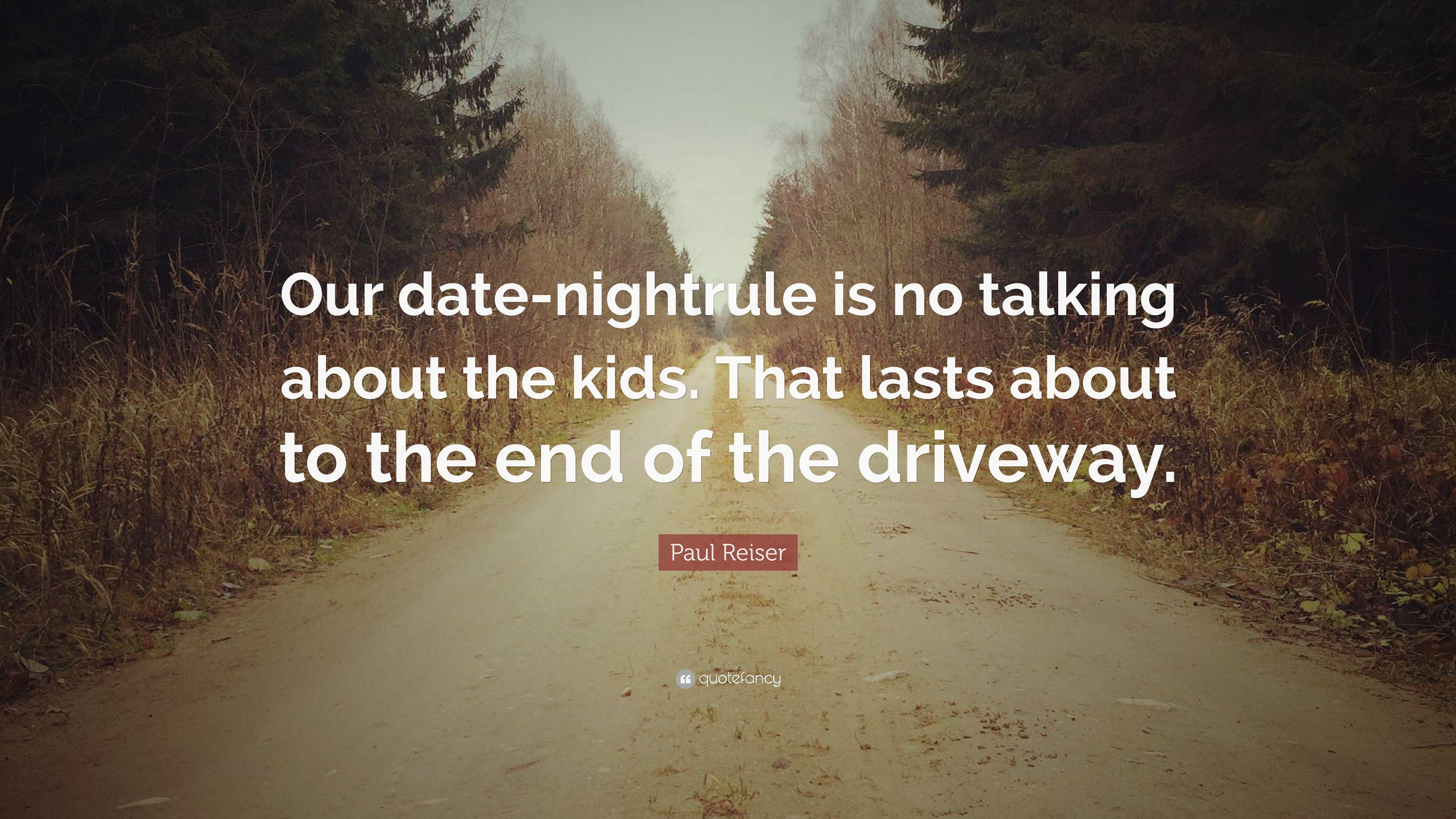 Paul Reiser Quote: “Our Date Nightrule Is No Talking About