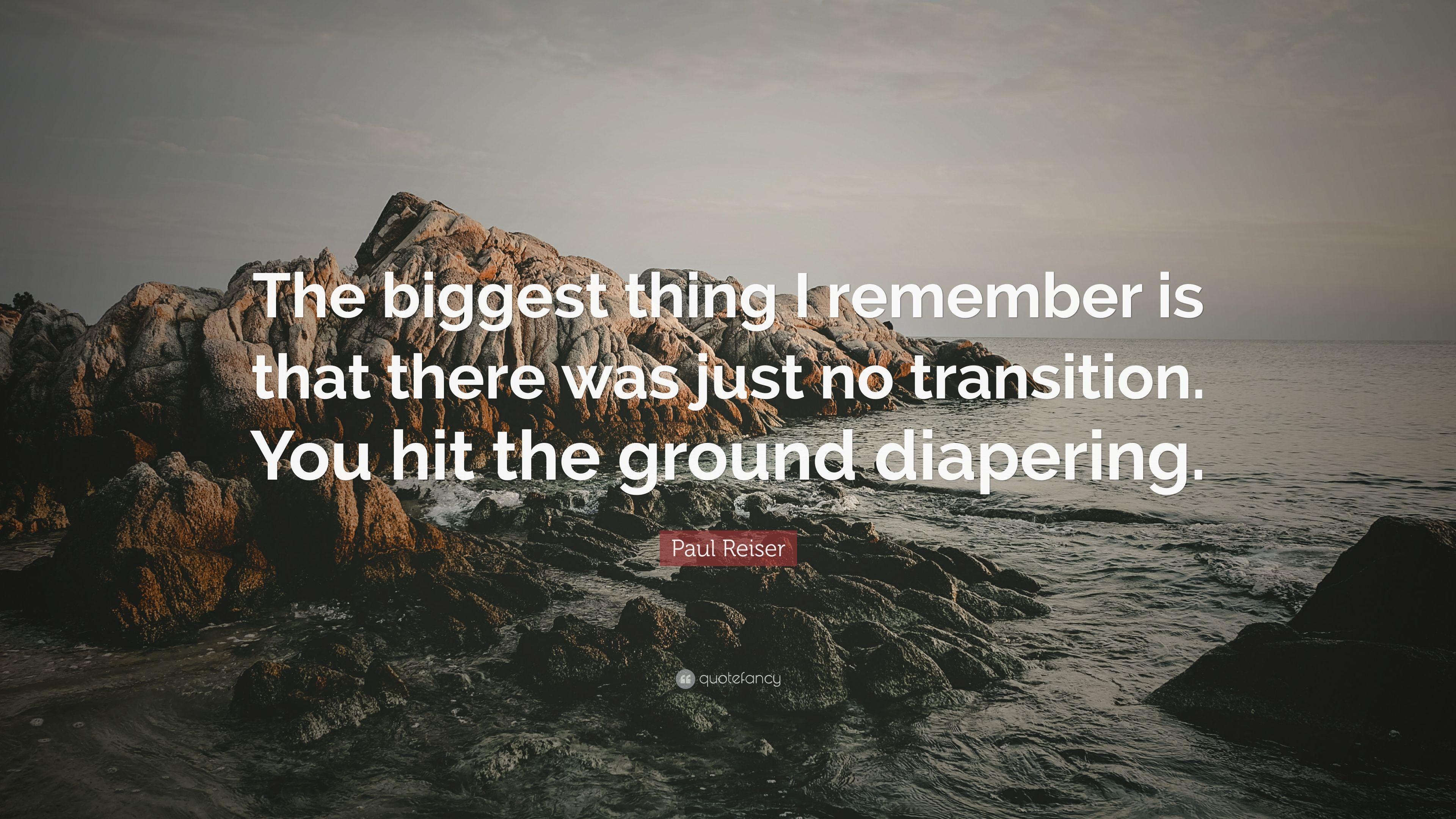 Paul Reiser Quote: “The biggest thing I remember is that there was