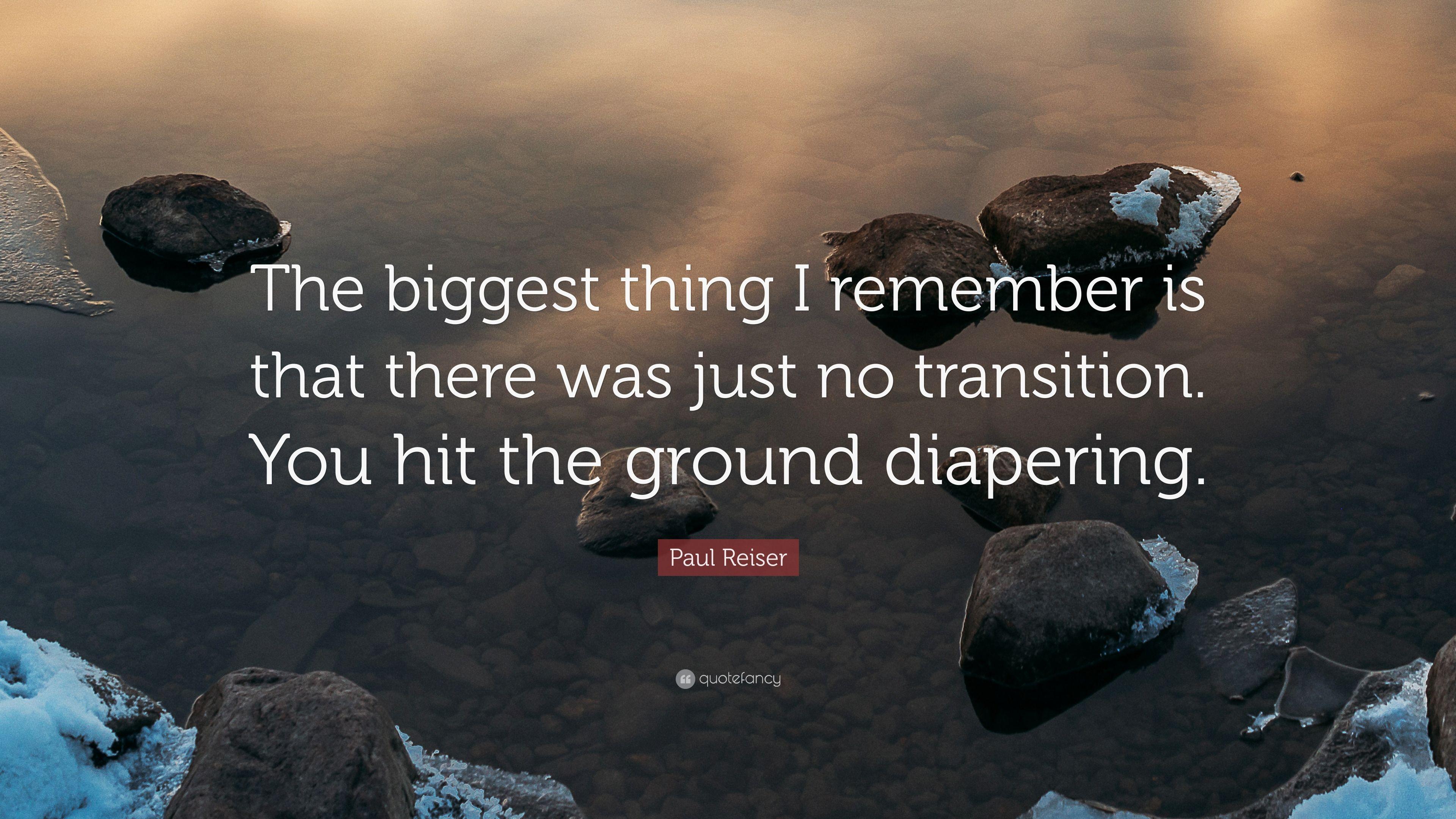 Paul Reiser Quote: “The biggest thing I remember is that there was