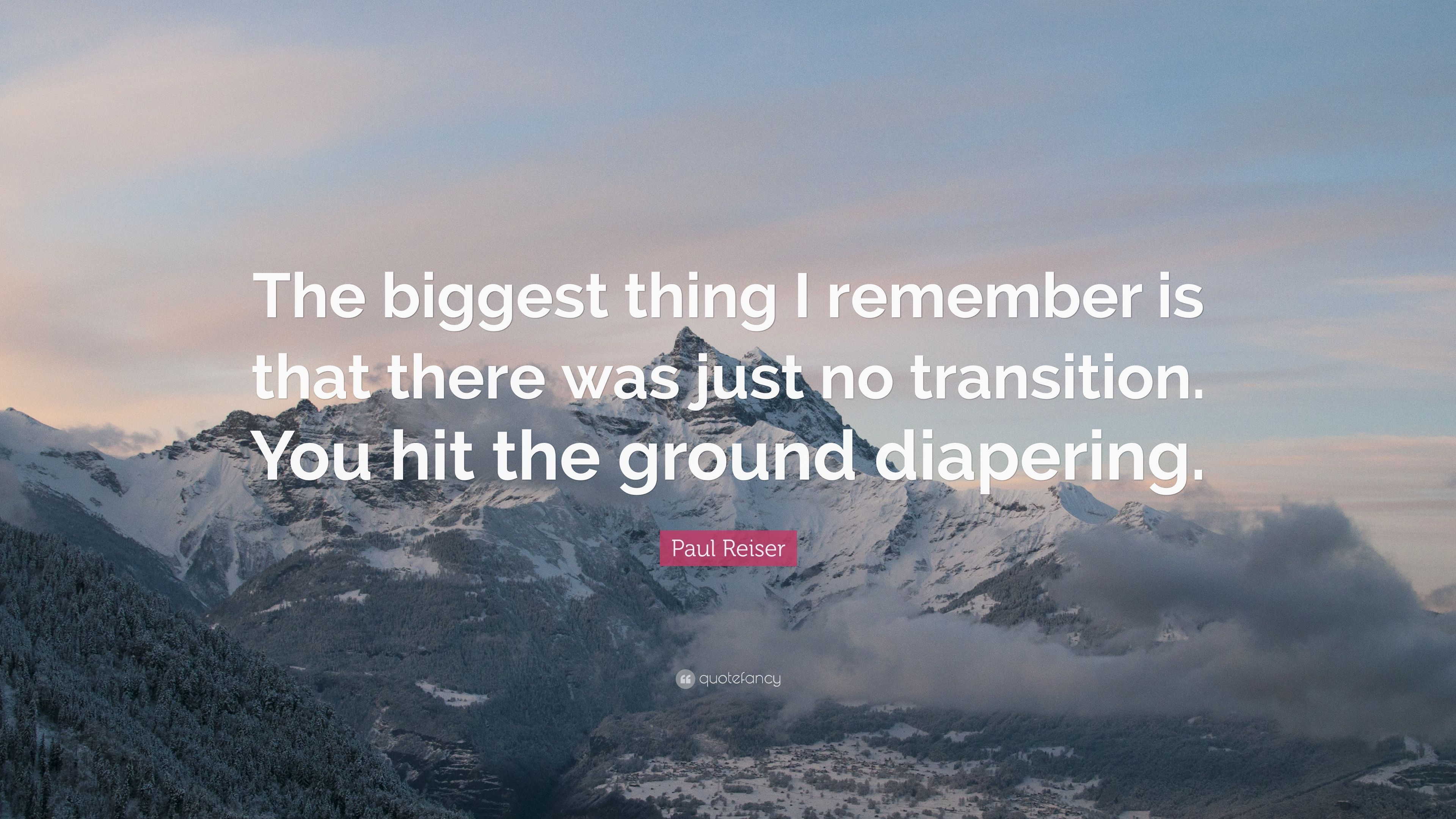 Paul Reiser Quote: “The biggest thing I remember is that there was