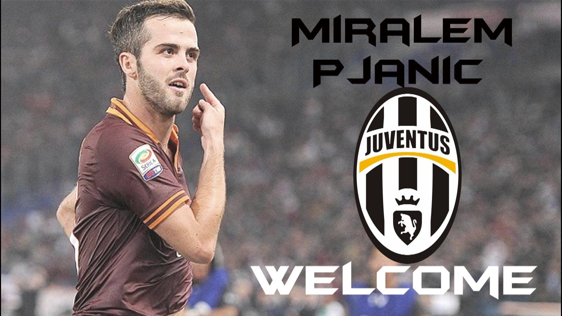 Miralem Pjanic to Juventus