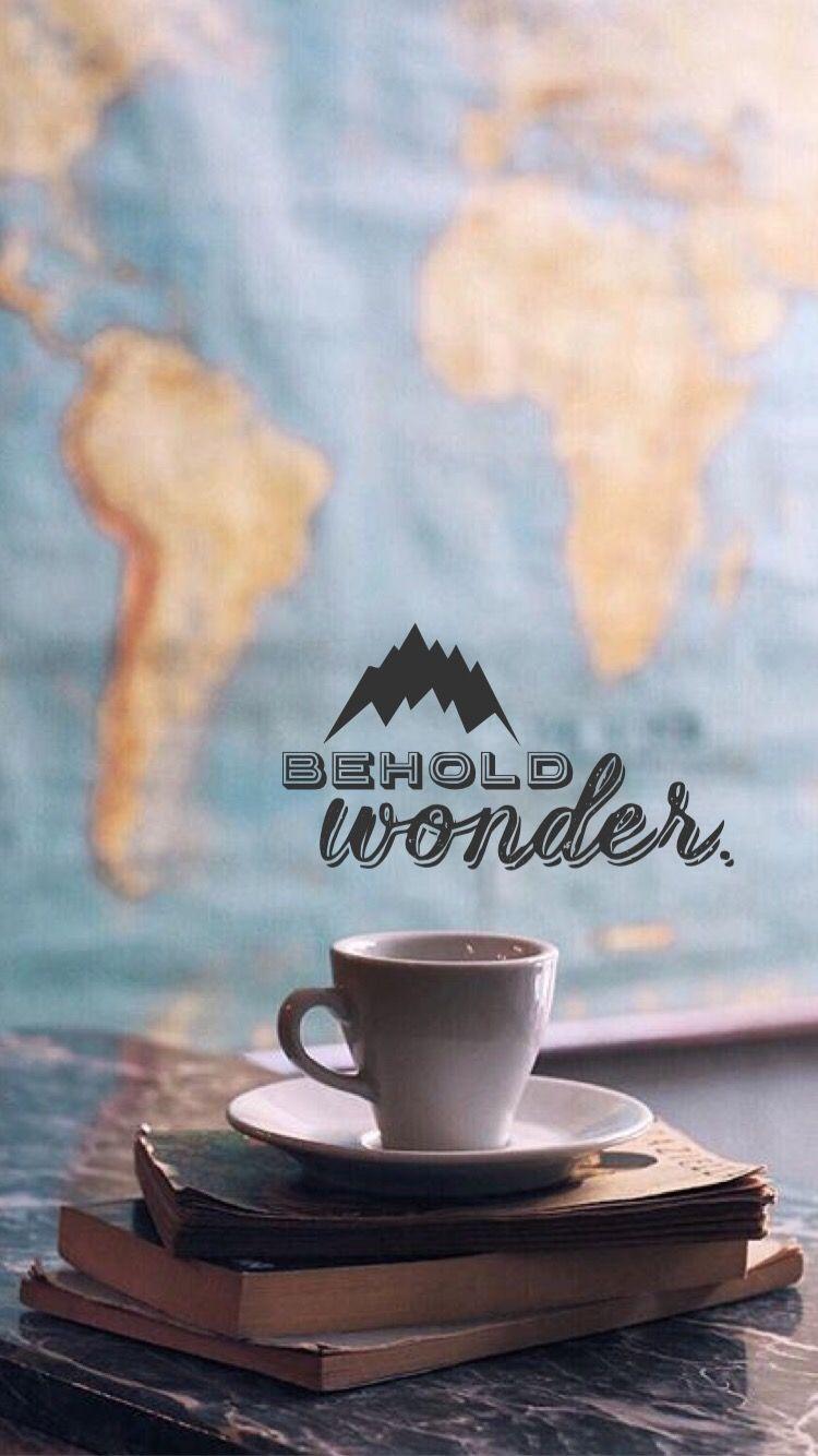 Behold wonder. (Tia) iPhone 6 wallpaper background. #travel