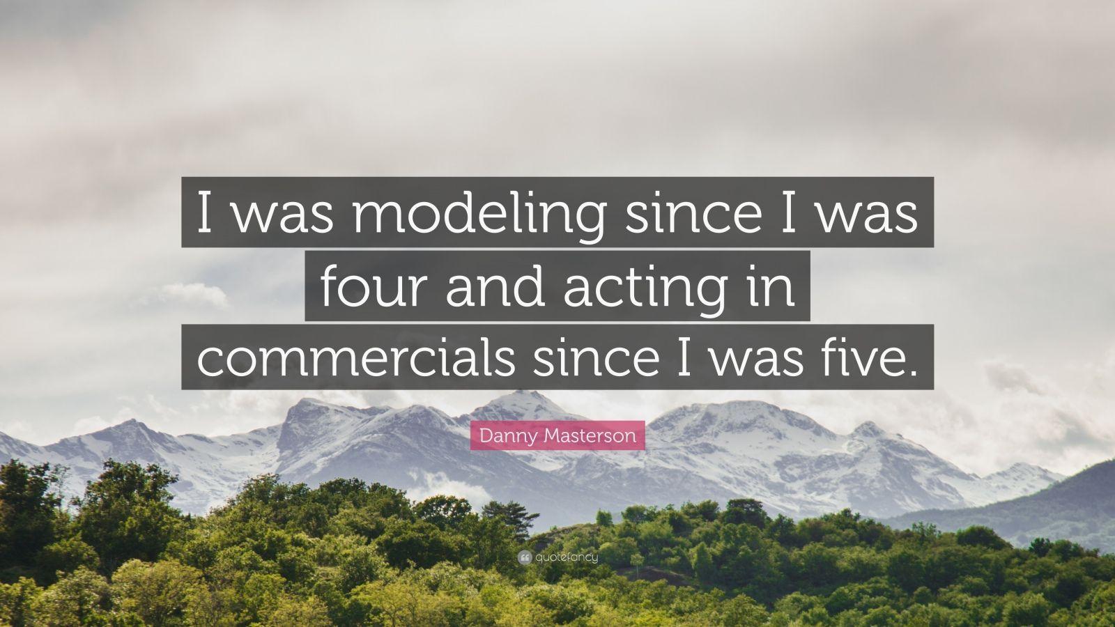 Danny Masterson Quote: “I was modeling since I was four and acting