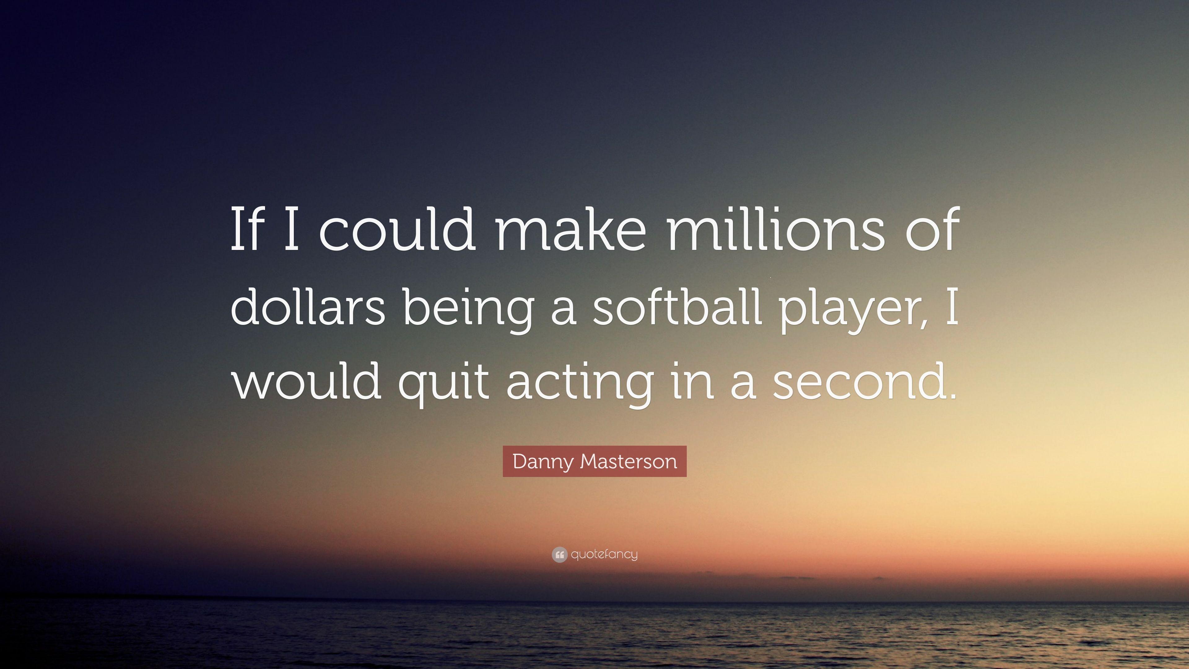 Danny Masterson Quote: “If I could make millions of dollars being
