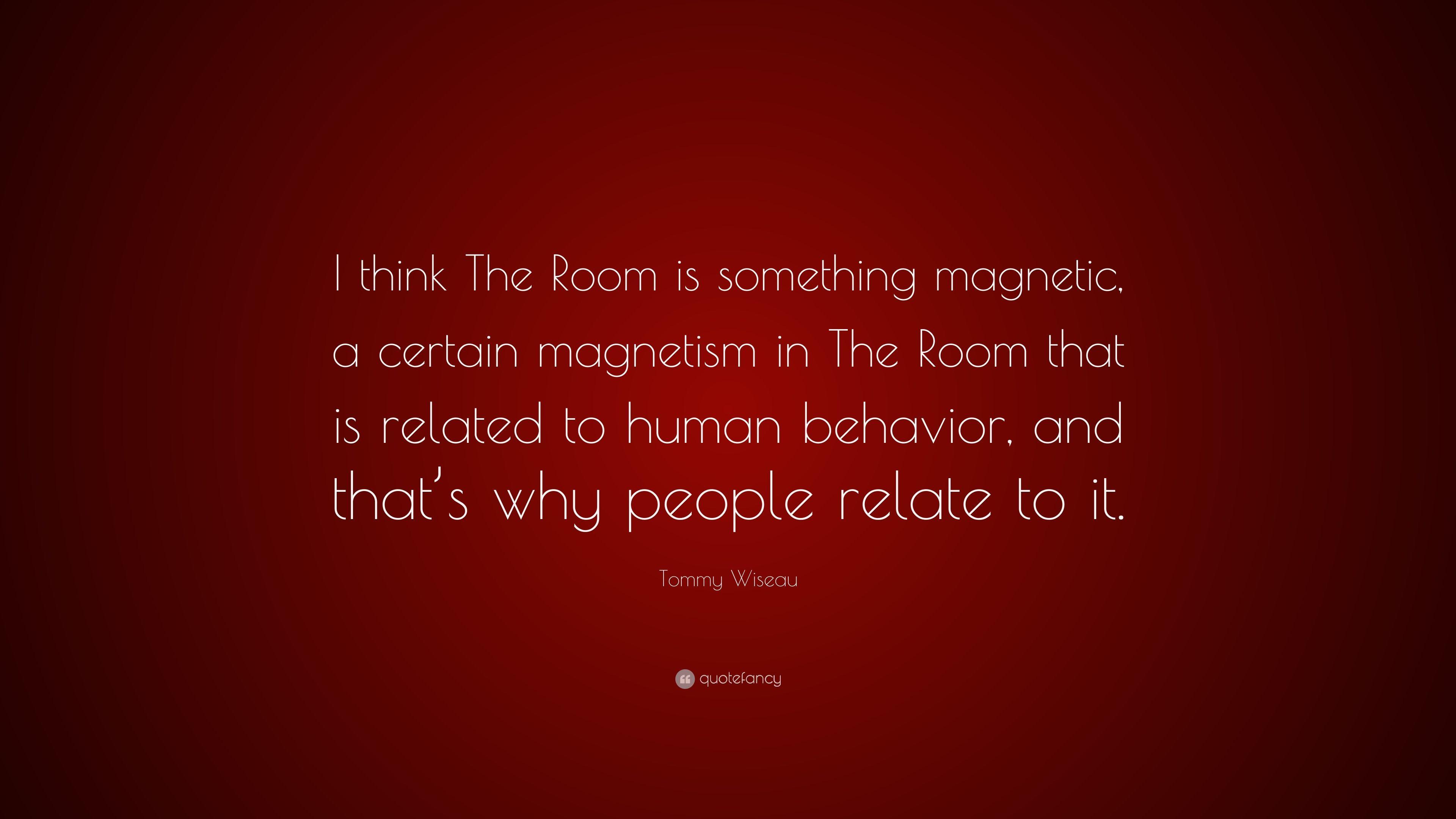 Tommy Wiseau Quote: “I think The Room is something magnetic