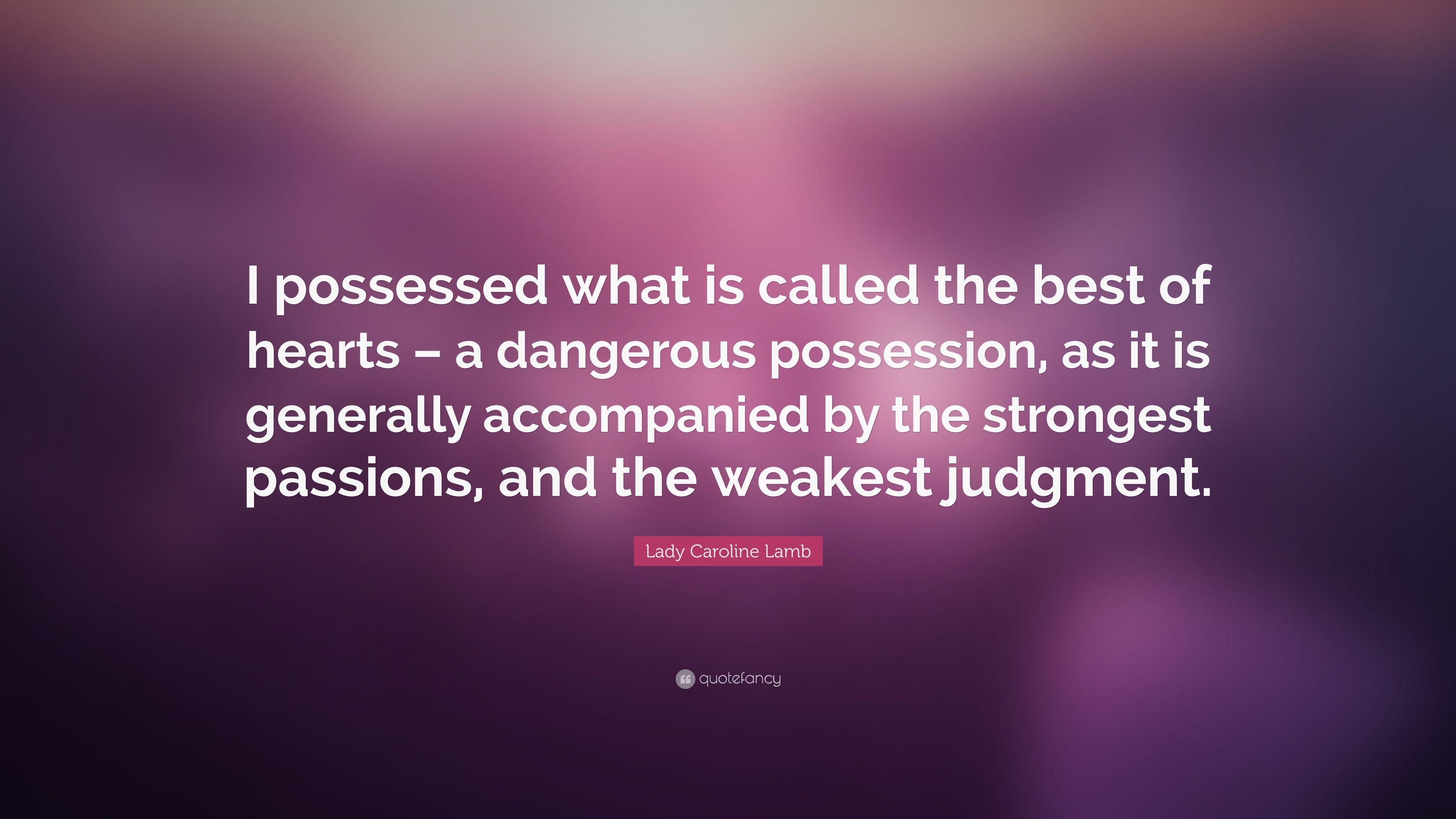 Lady Caroline Lamb Quote: “I possessed what is called the best