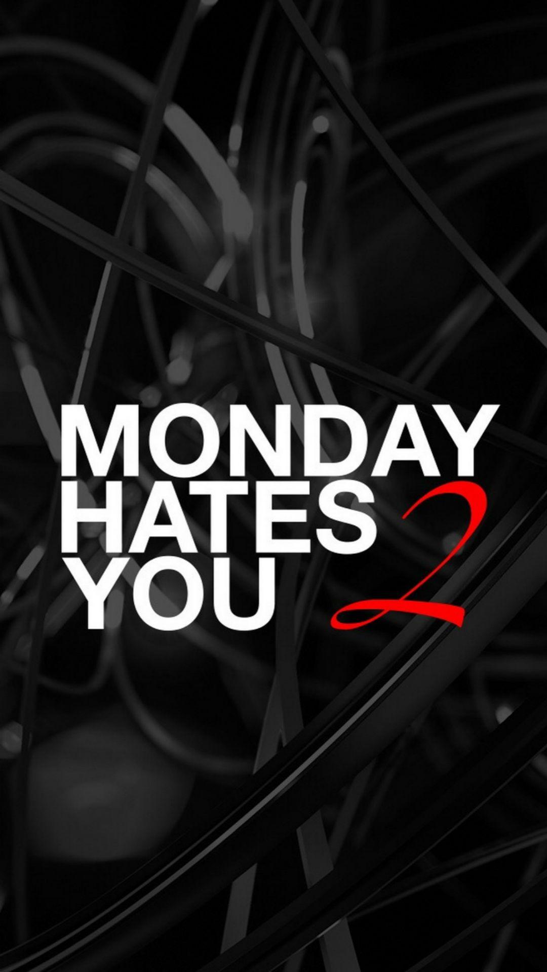 Monday Hates You Too #iPhone #plus #wallpaper. iPhone 6