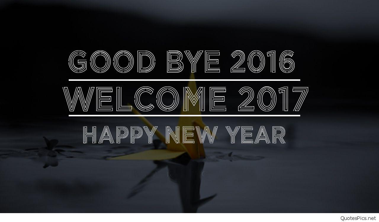 Goodbye 2016 & Hello - , sayings & wallpaper hd