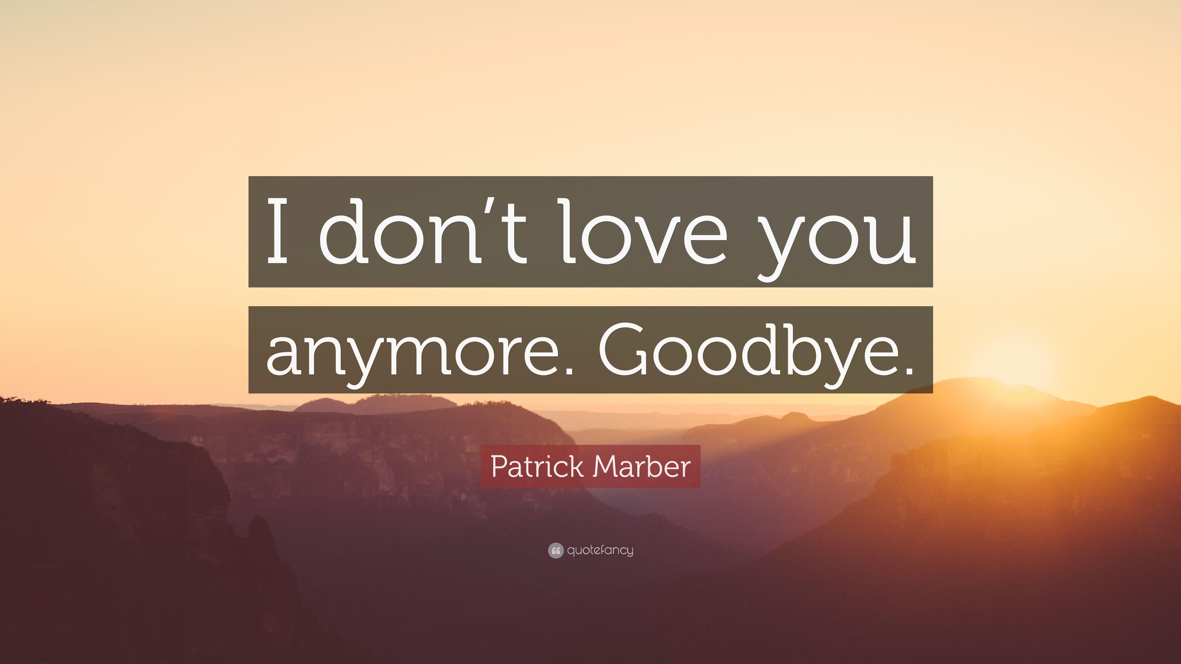 Patrick Marber Quote: "I don't love you anymore. 