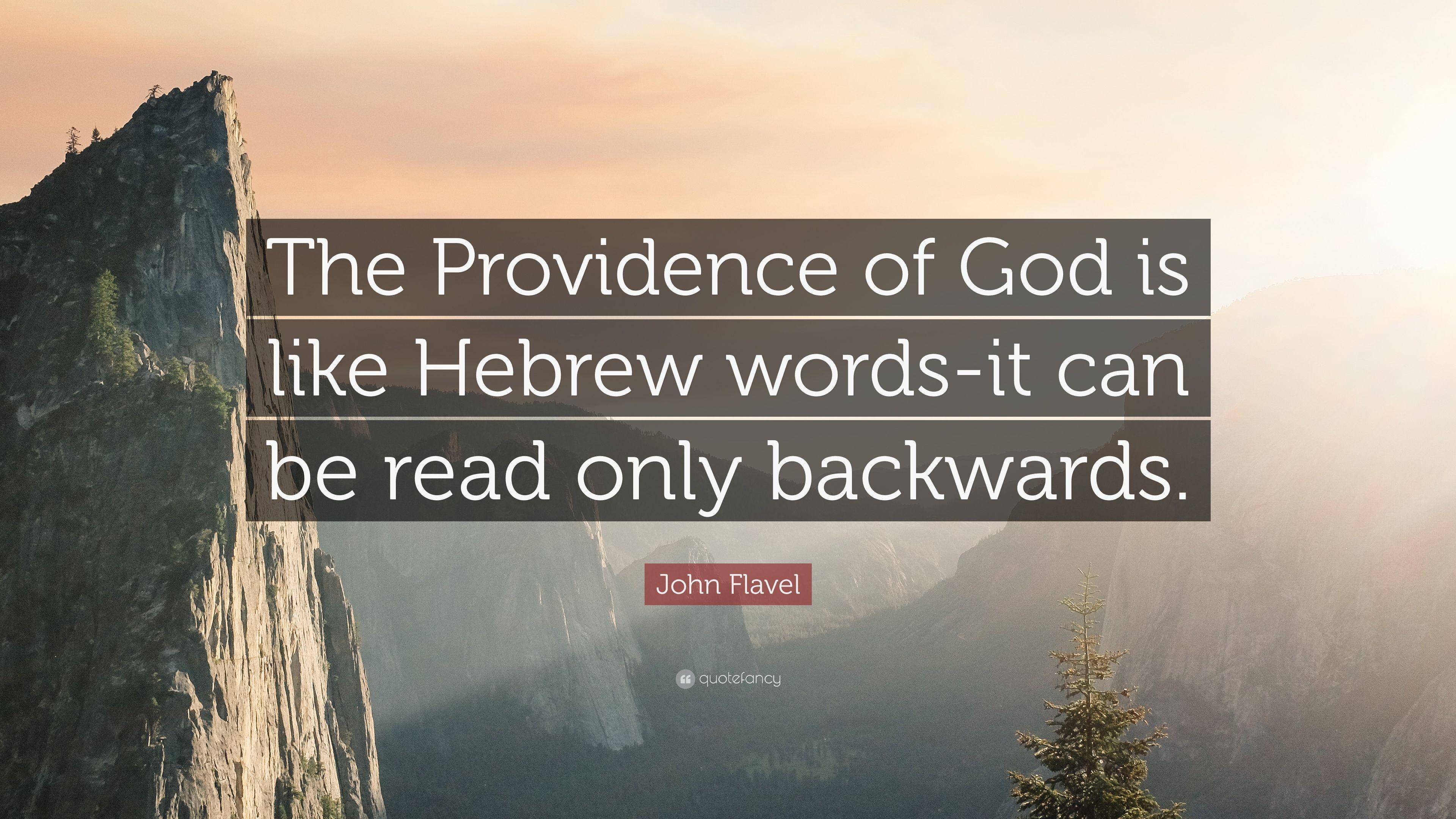 John Flavel Quote: “The Providence Of God Is Like Hebrew Words It
