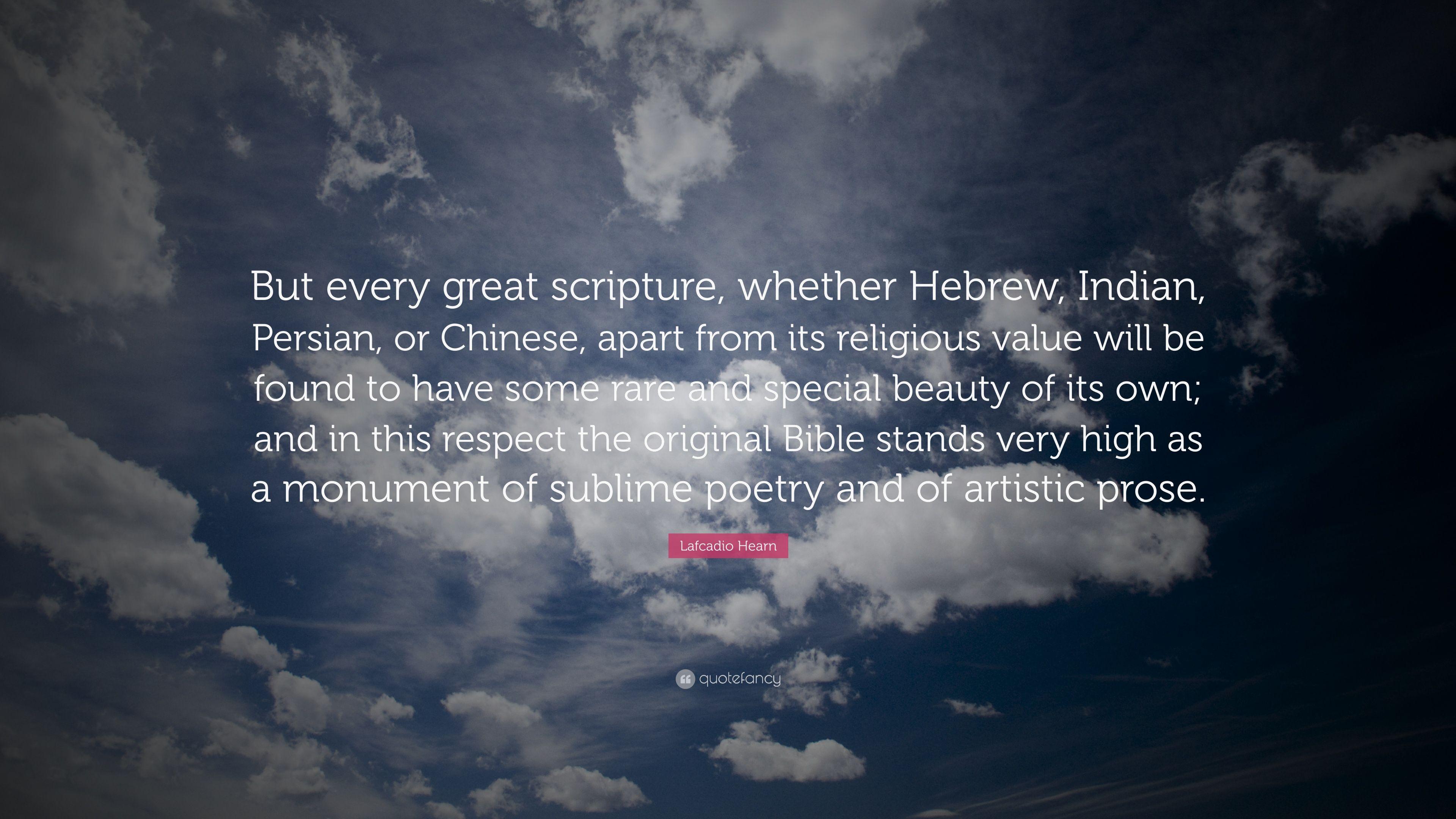 Lafcadio Hearn Quote: “But every great scripture, whether Hebrew