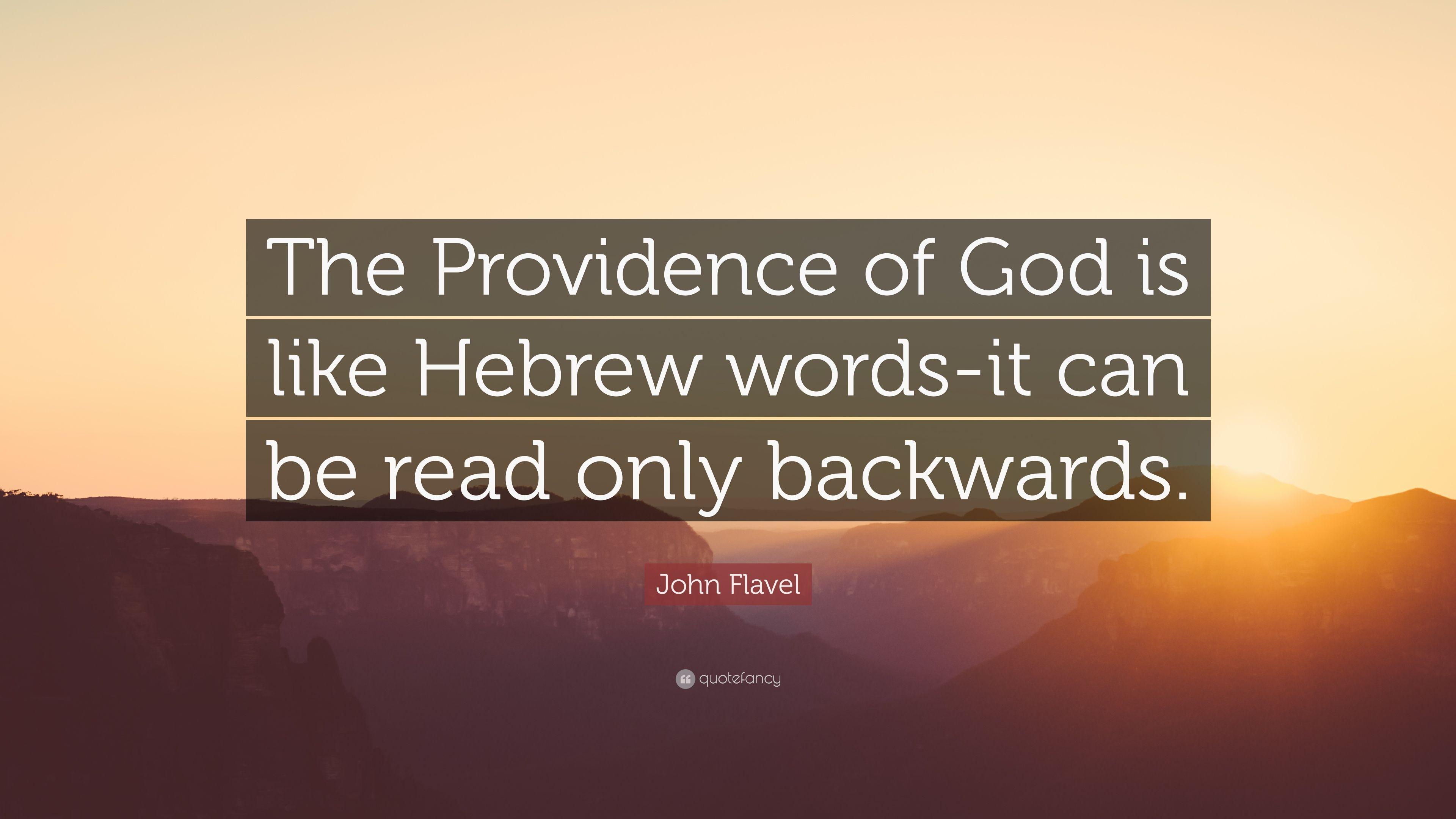 John Flavel Quote: “The Providence Of God Is Like Hebrew Words It