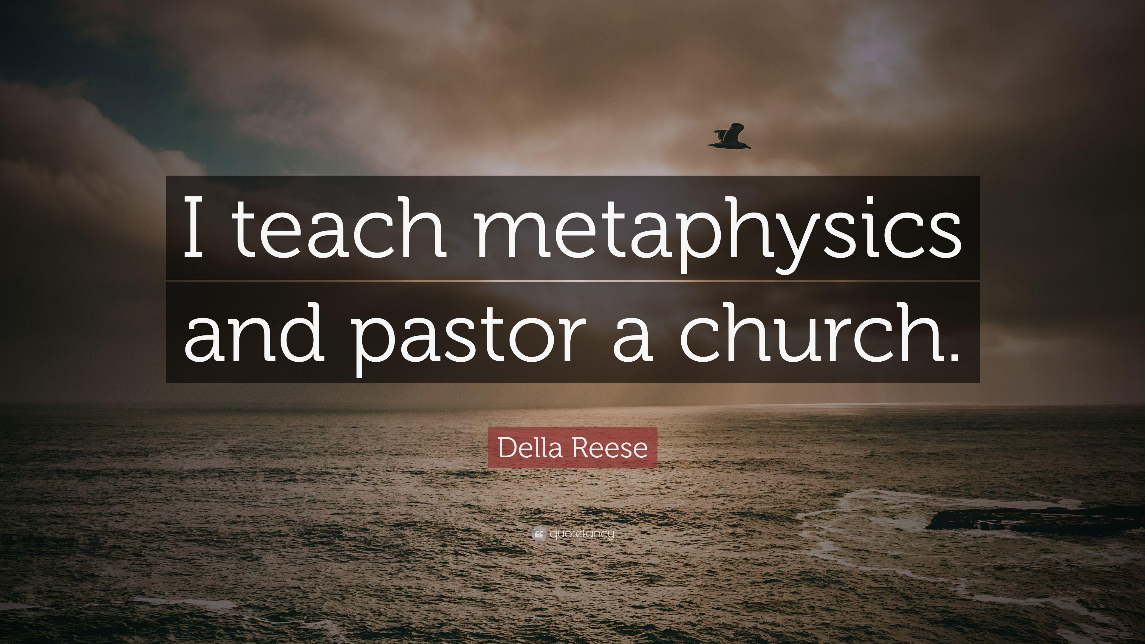 Della Reese Quote: “I teach metaphysics and pastor a church.” 5
