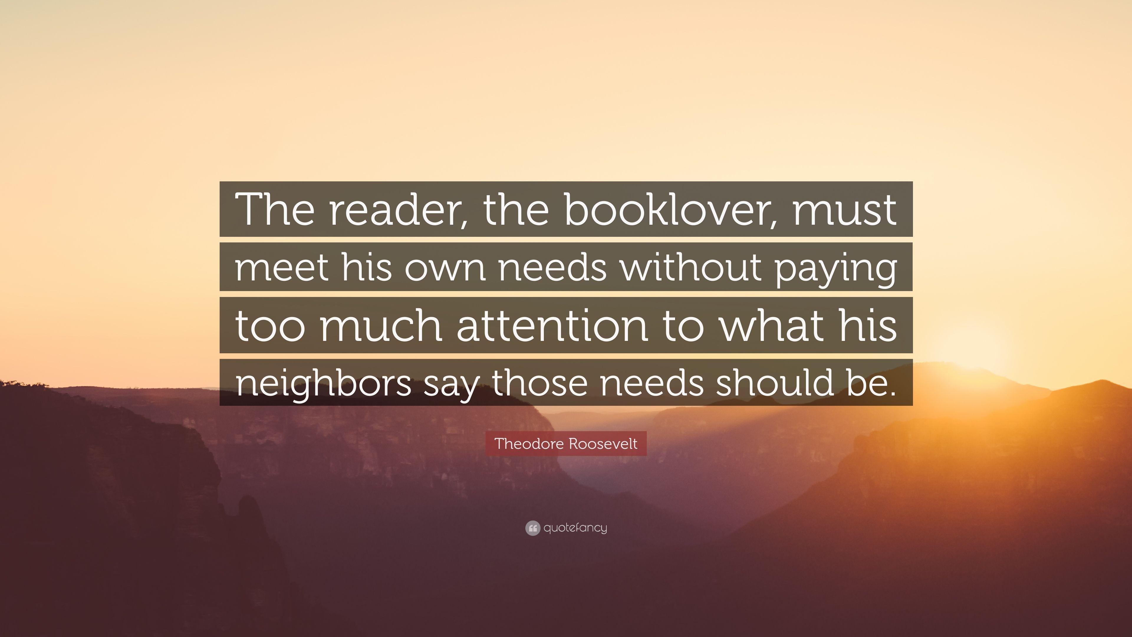Theodore Roosevelt Quote: “The reader, the booklover, must meet