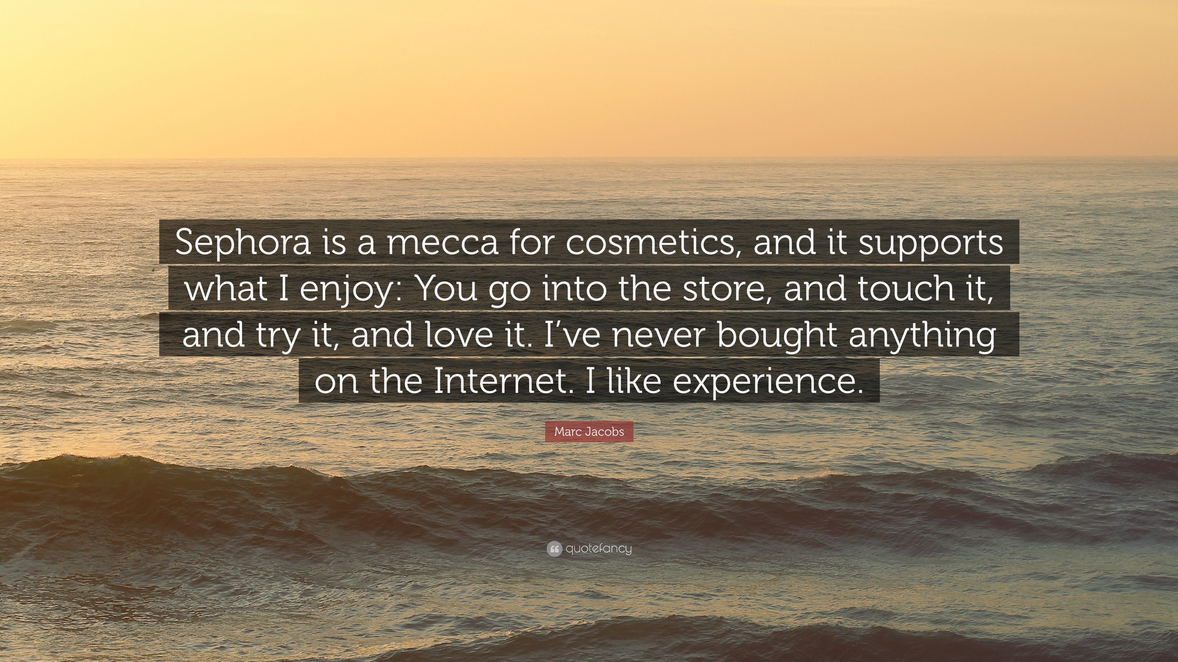 Marc Jacobs Quote: “Sephora is a mecca for cosmetics, and it