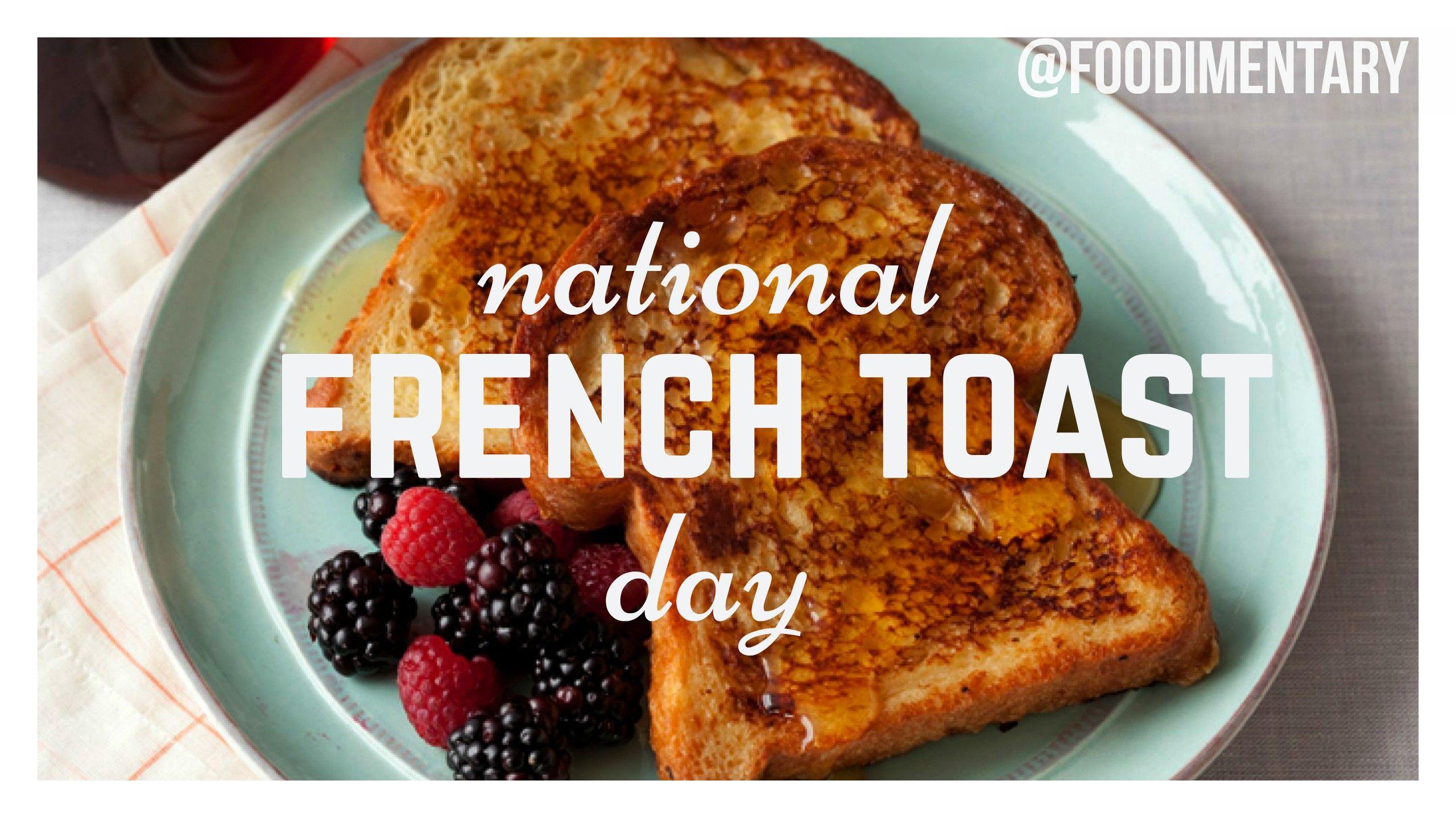 November 28th is National French Toast Day!. Foodimentary