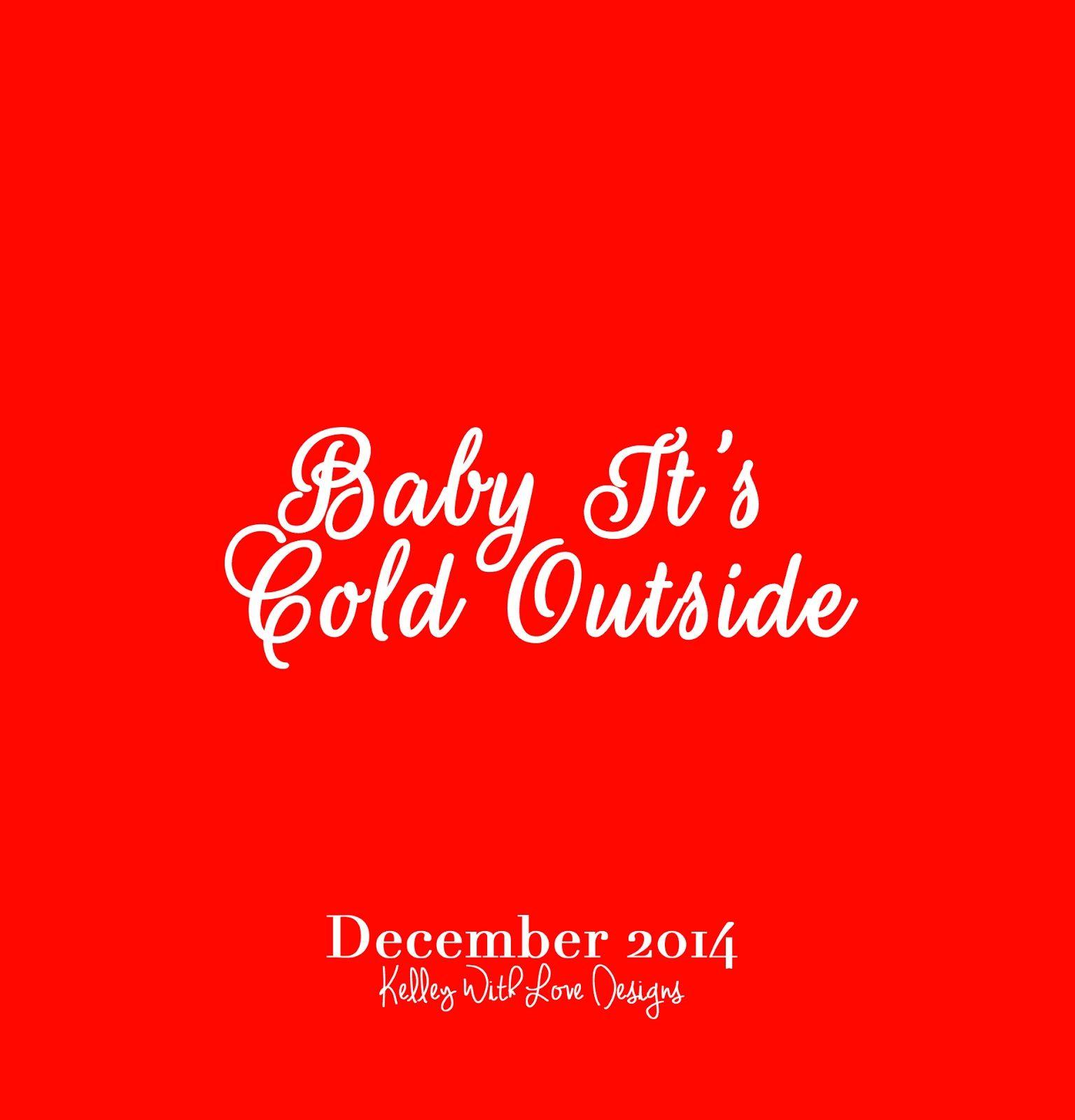 Kelley With Love: Baby It's Cold Outside: Free Wallpaper Download