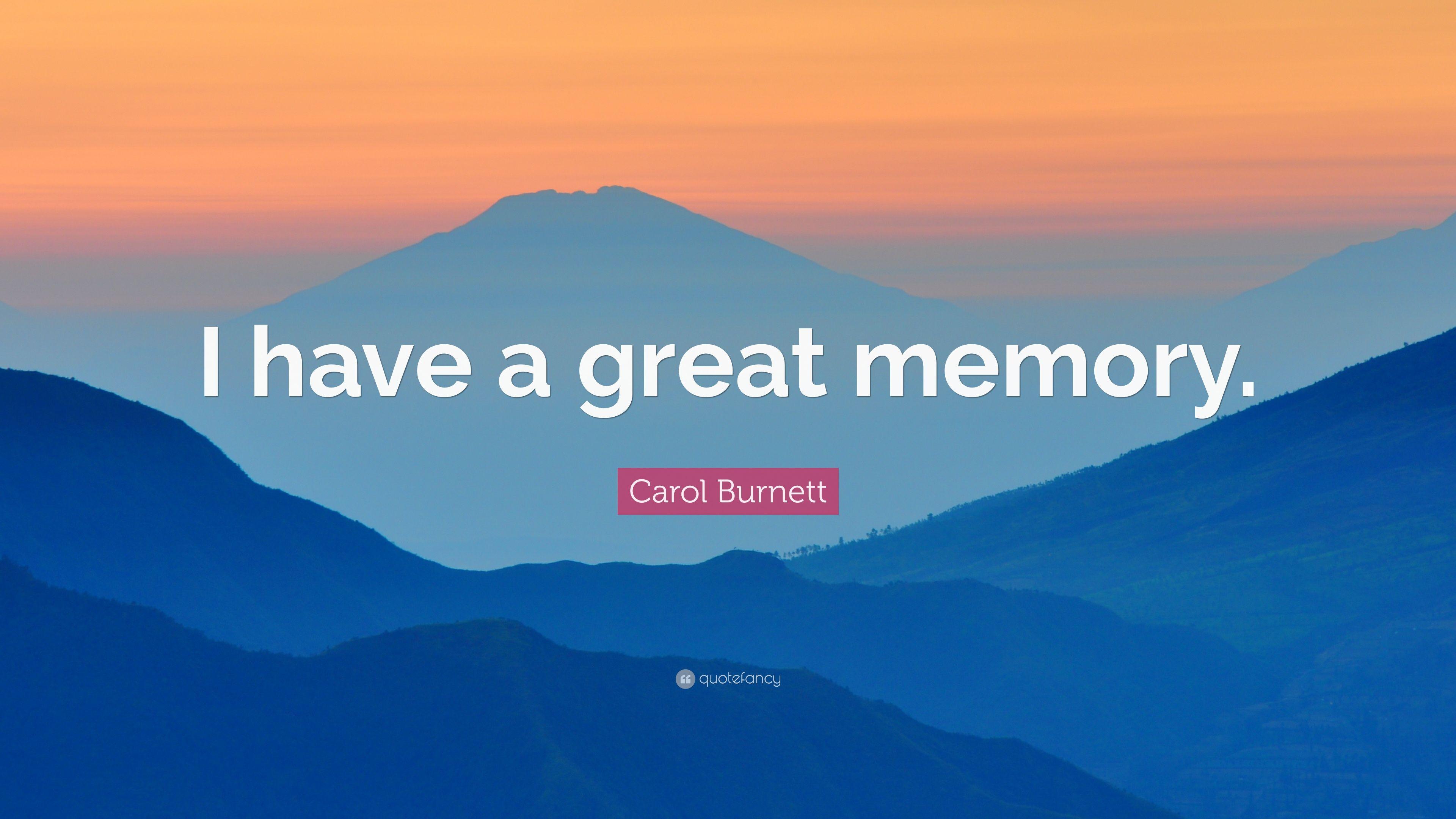 Carol Burnett Quote: “I have a great memory.” 7 wallpaper