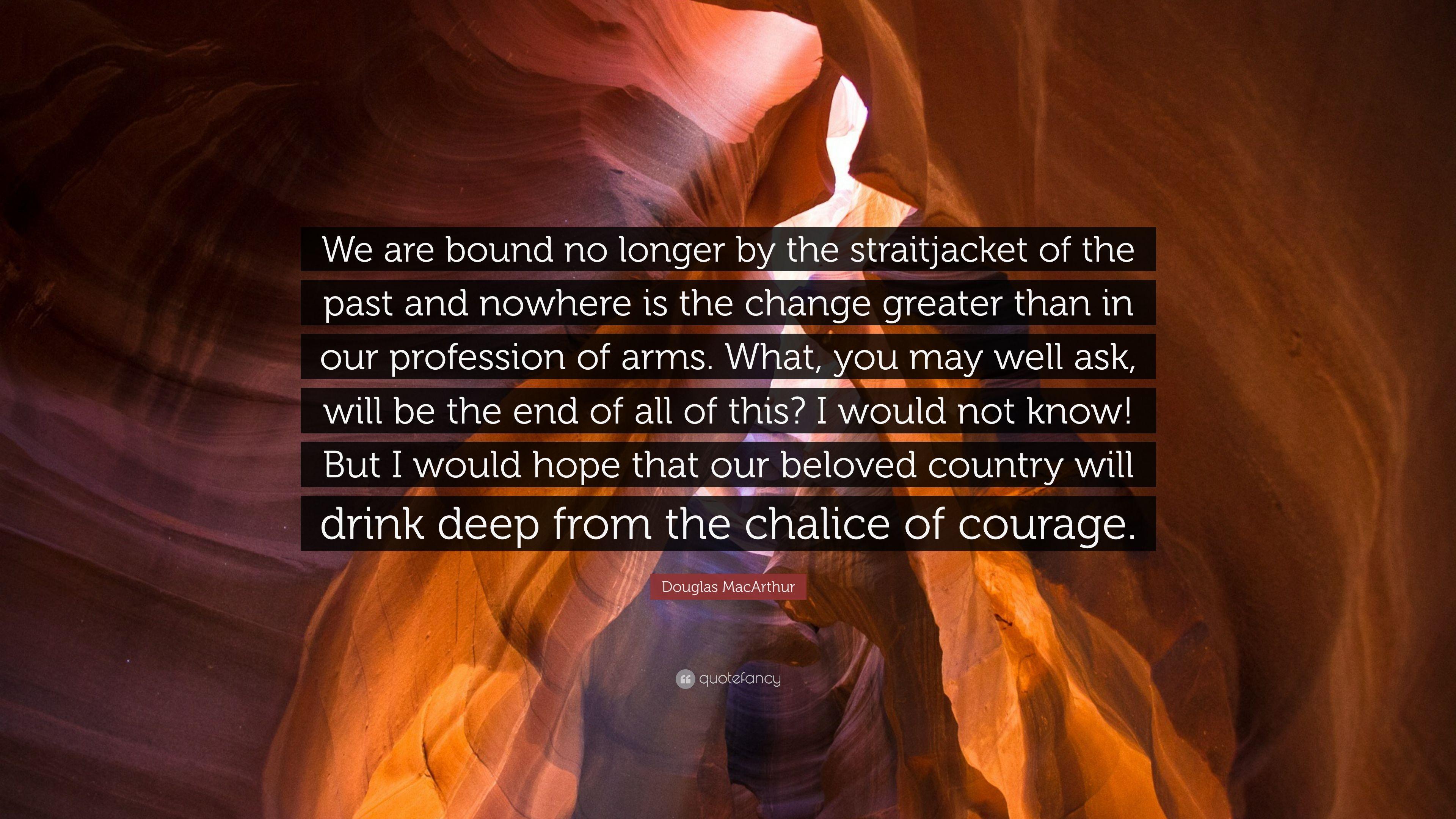Douglas MacArthur Quote: “We are bound no longer by