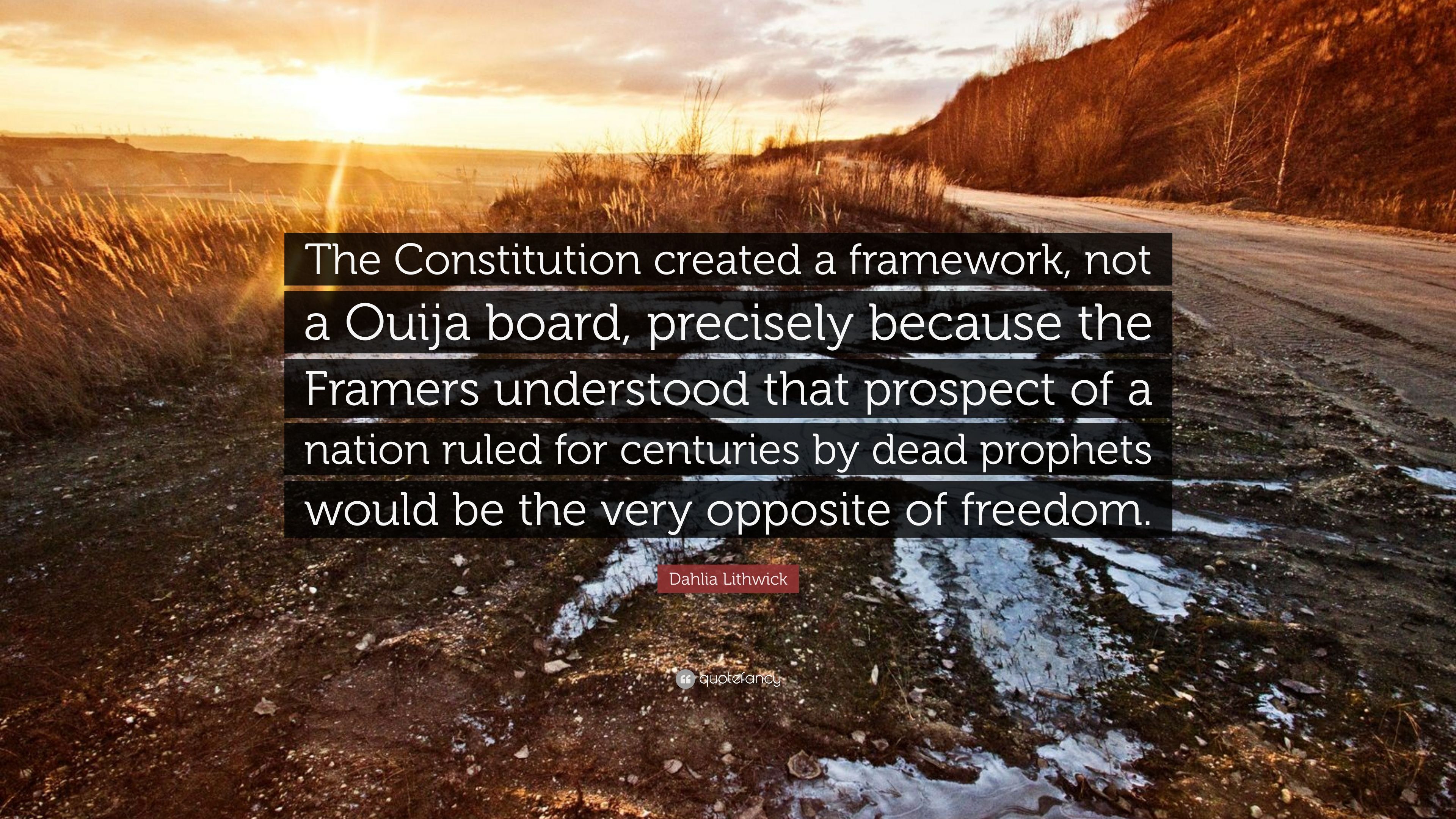 Dahlia Lithwick Quote: “The Constitution created a framework, not