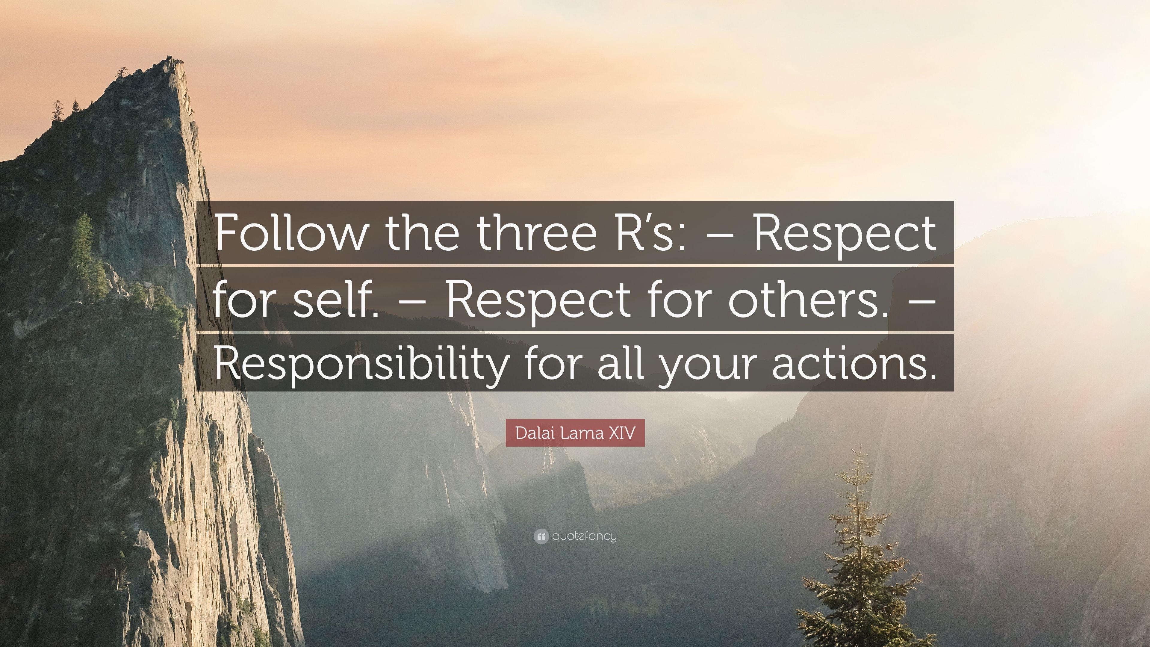 Dalai Lama XIV Quote: “Follow the three R's