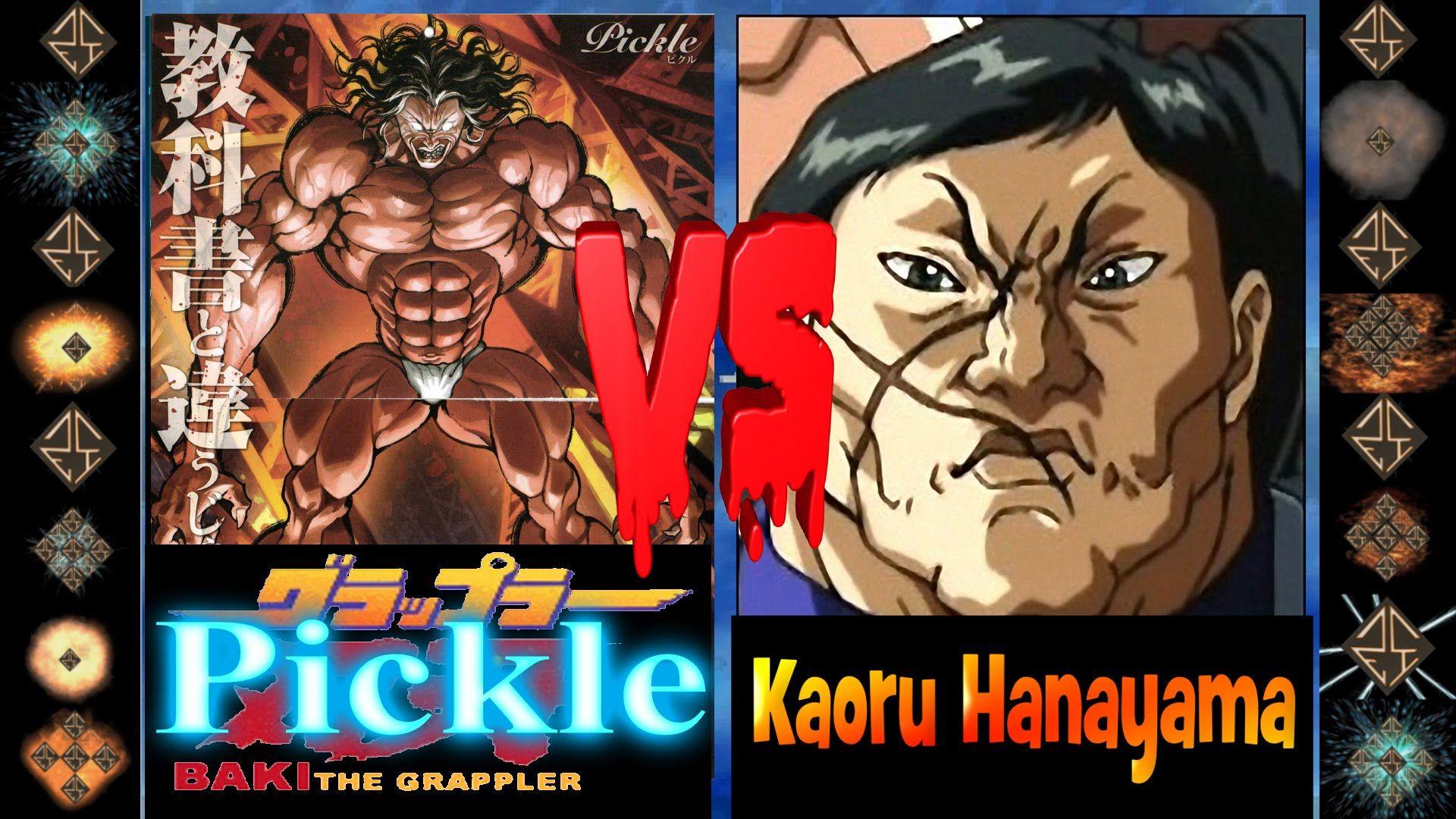 Pickle (Baki the Grappler) vs Kaoru Hanayama (Baki the Grappler