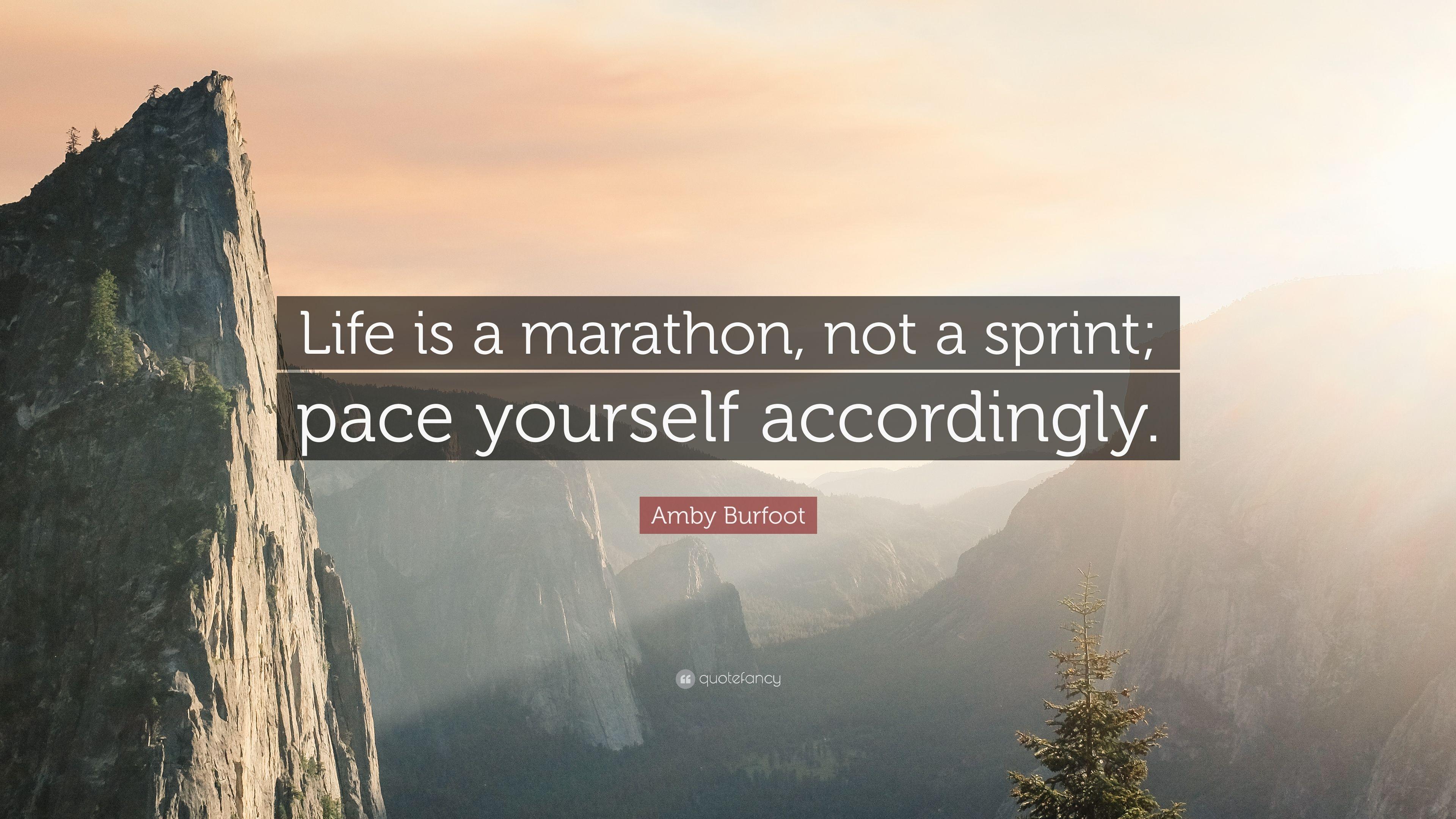 Amby Burfoot Quote: “Life is a marathon, not a sprint; pace