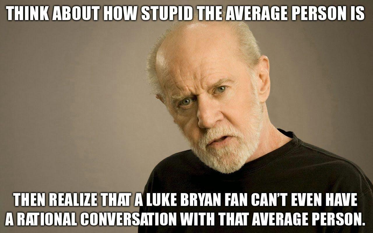 Luke Bryan Memes George Carlin. Best Image Collections HD