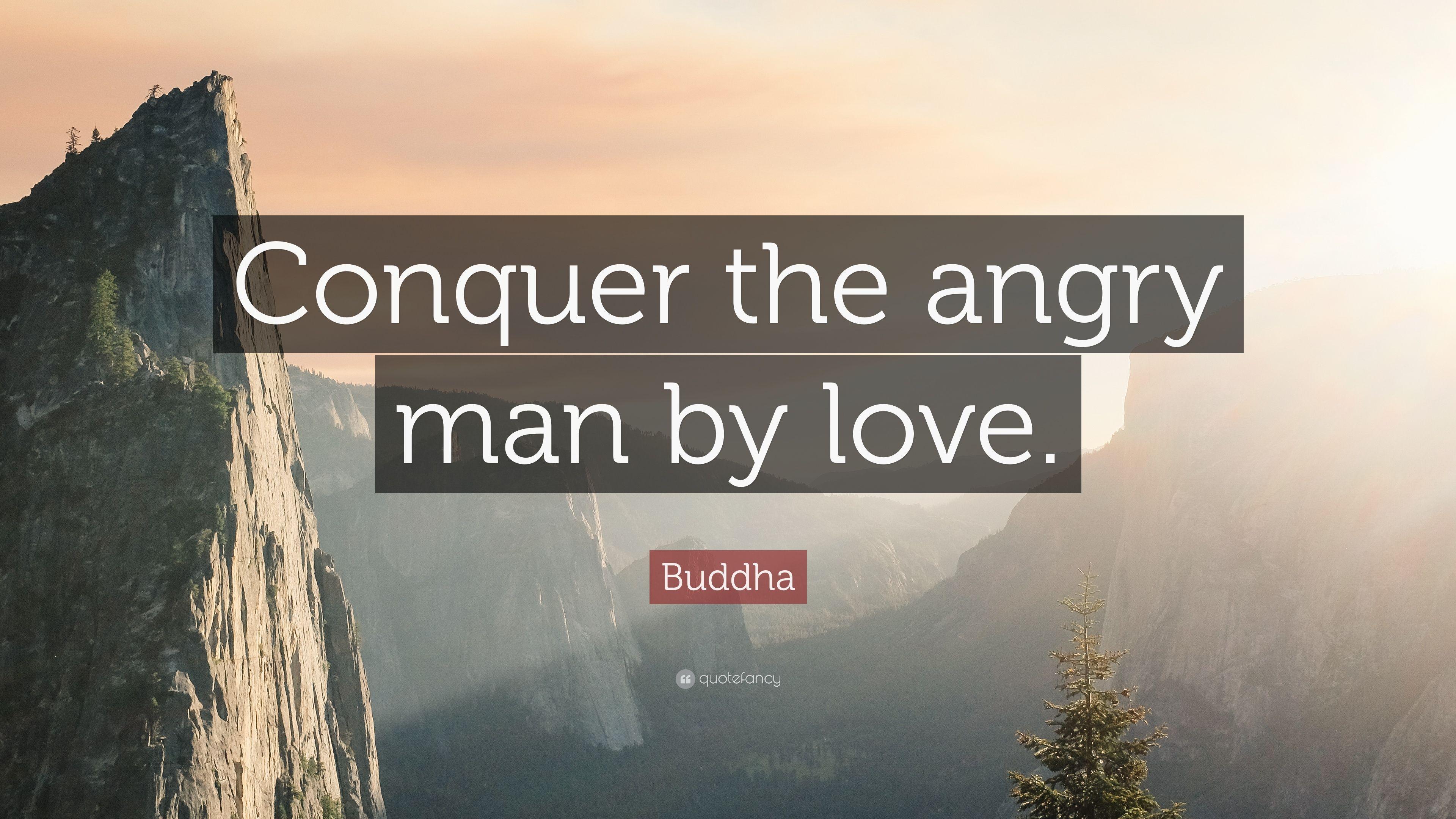 Buddha Quote: “Conquer the angry man by love.” 12 wallpaper