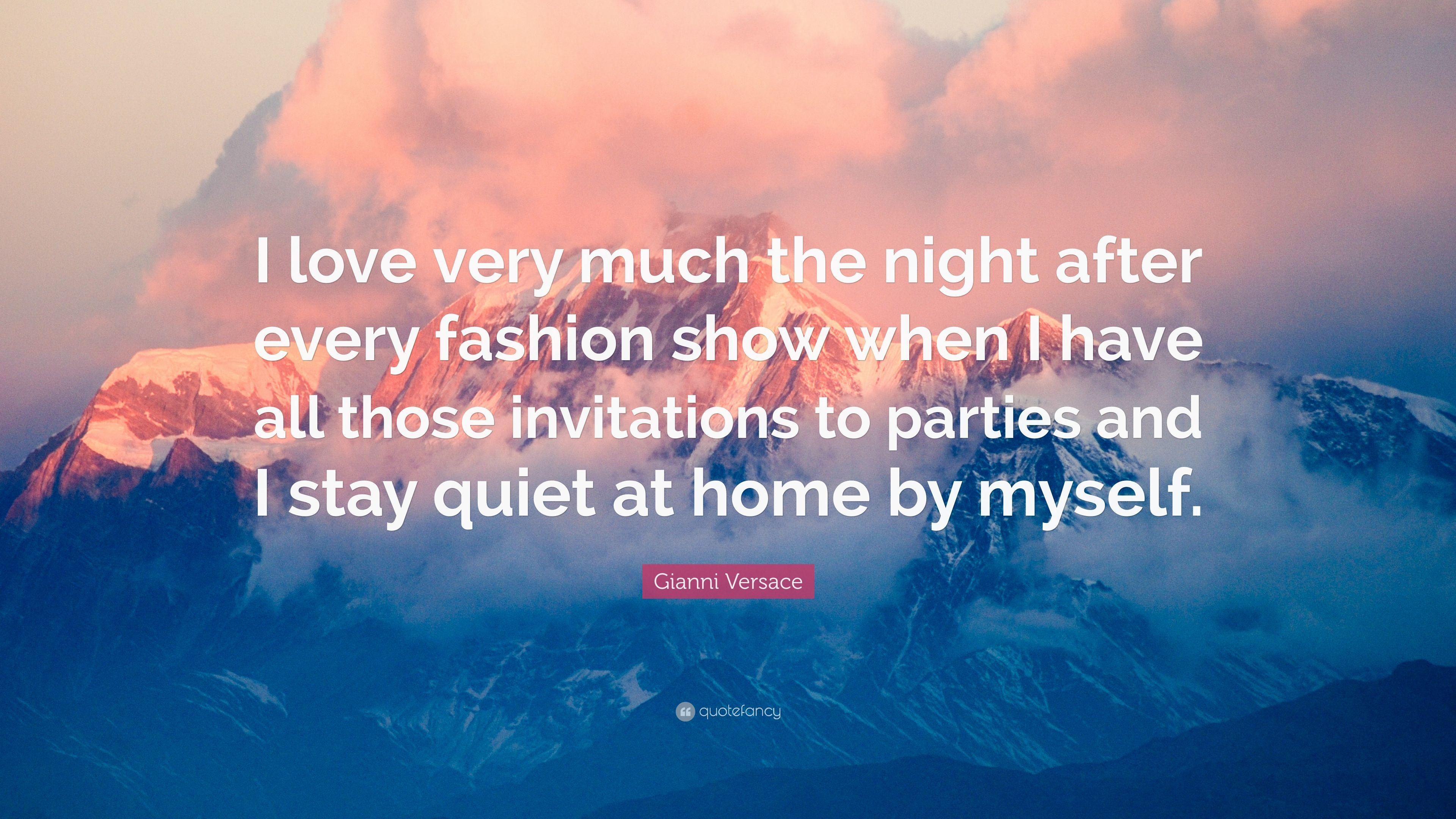 Gianni Versace Quote: “I love very much the night after every