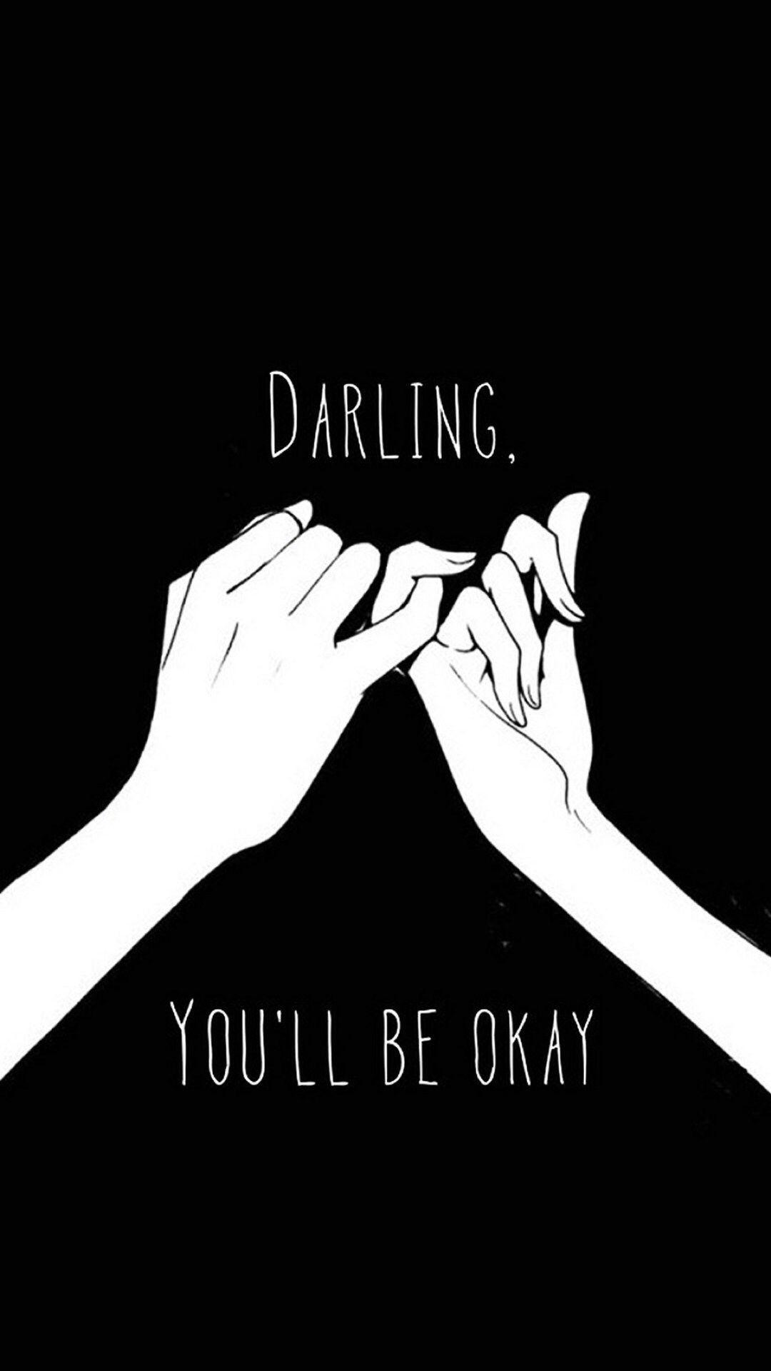 Darling You'll Be Okay Pinkie Promise #iPhone #wallpaper