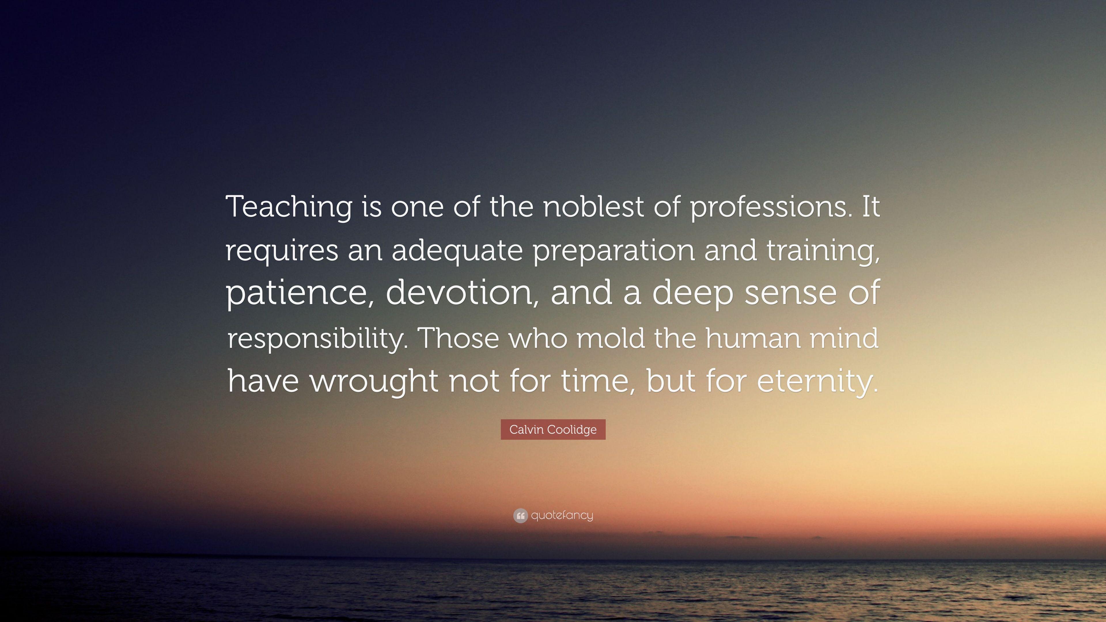 Calvin Coolidge Quote: “Teaching is one of the noblest