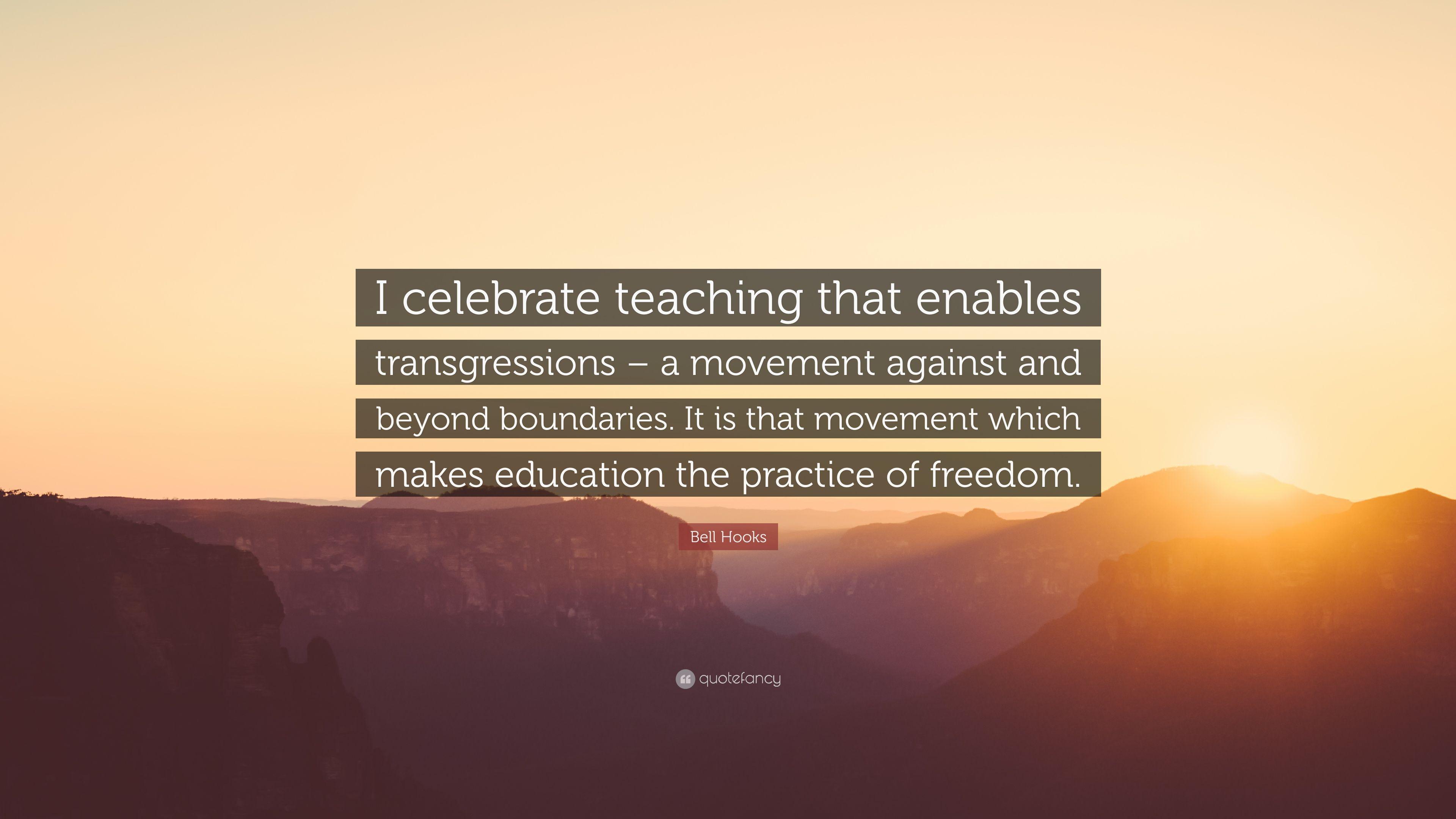 Bell Hooks Quote: “I celebrate teaching that enables
