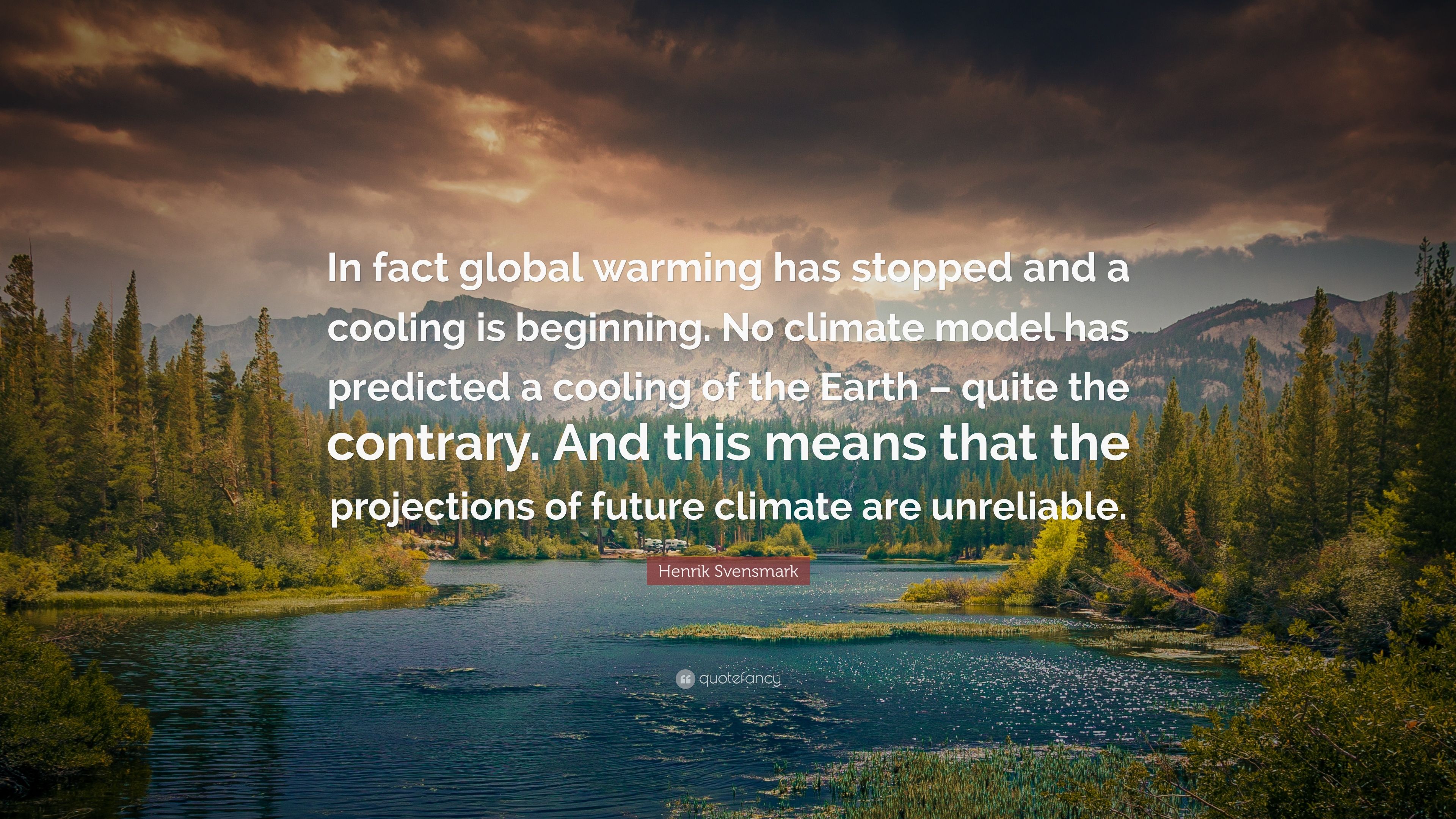 Henrik Svensmark Quote: “In fact global warming has stopped and a