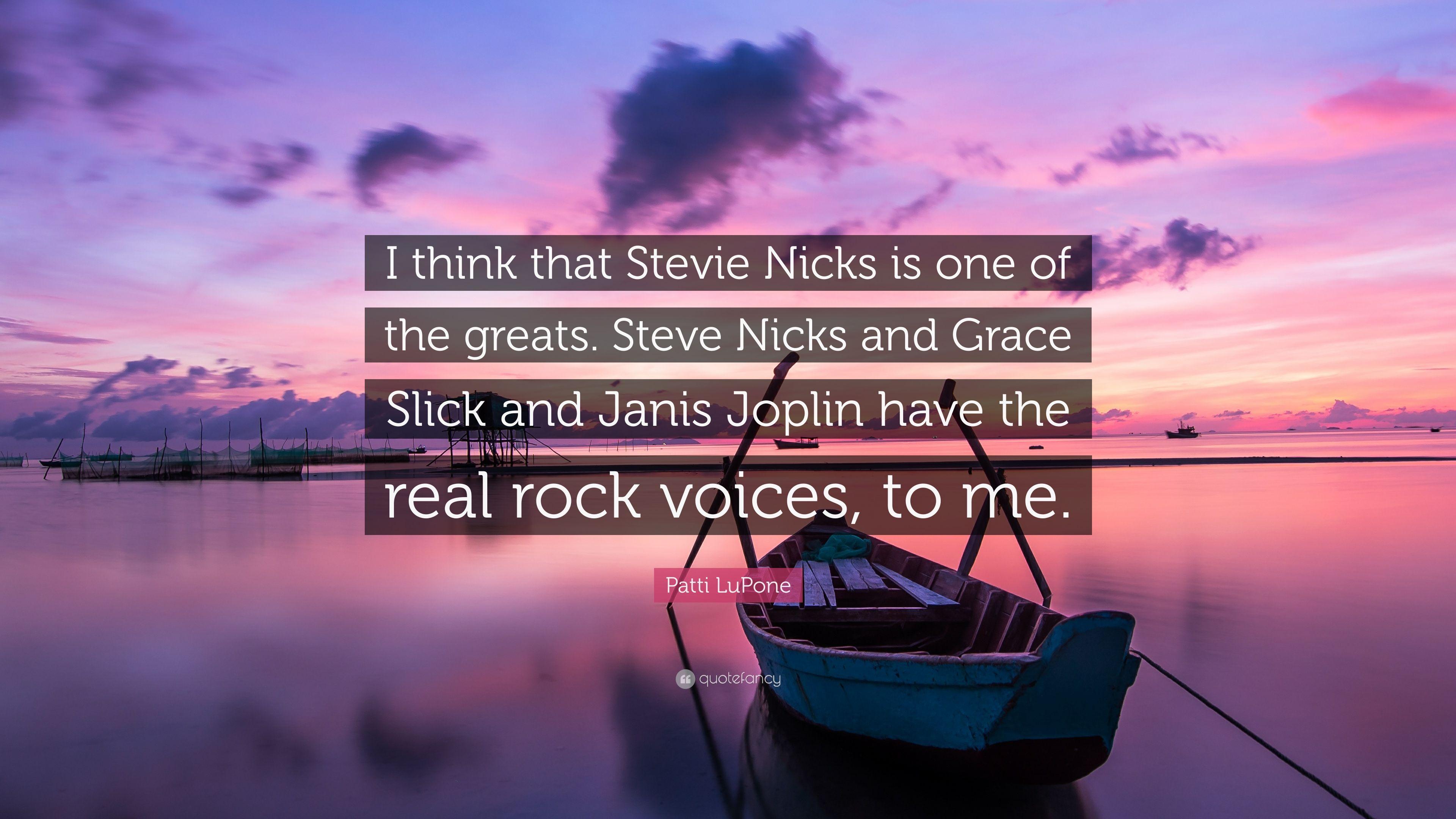 Patti LuPone Quote: “I think that Stevie Nicks is one
