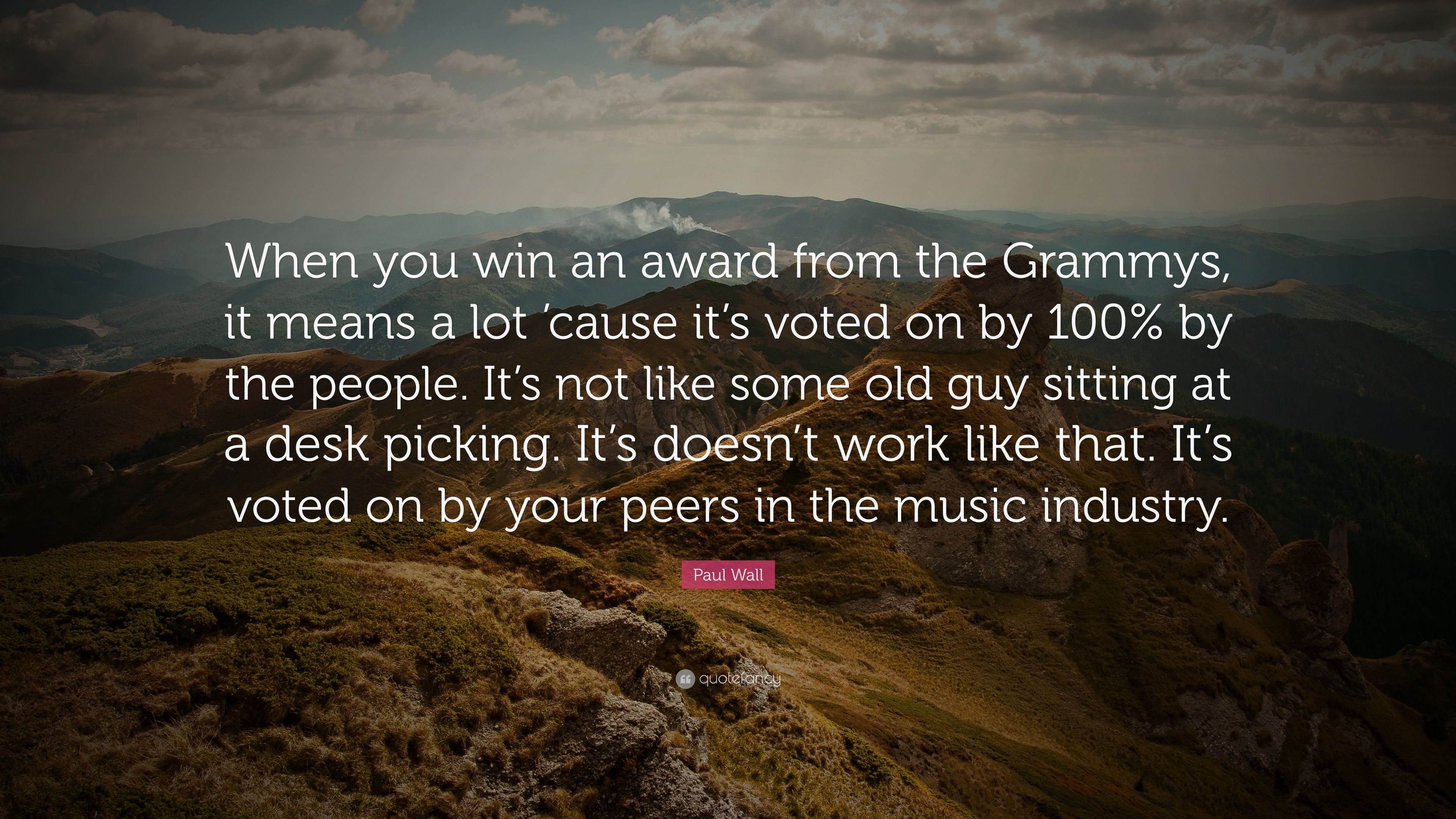 Paul Wall Quote: “When you win an award from the Grammys, it means