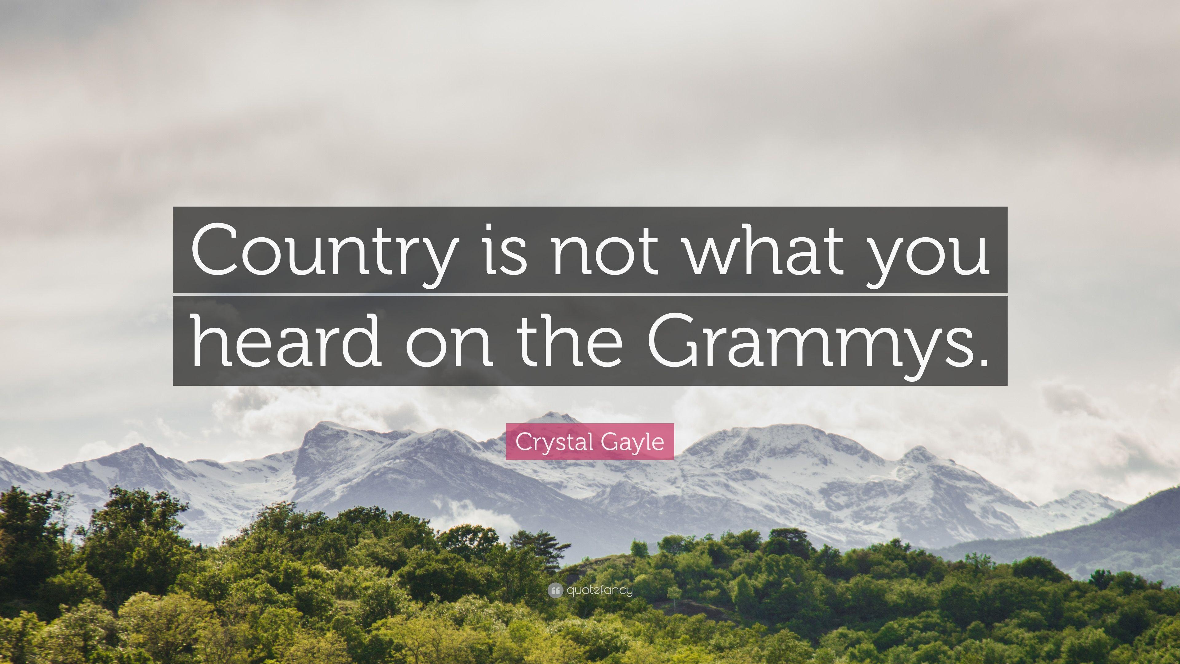 Crystal Gayle Quote: “Country is not what you heard on the Grammys